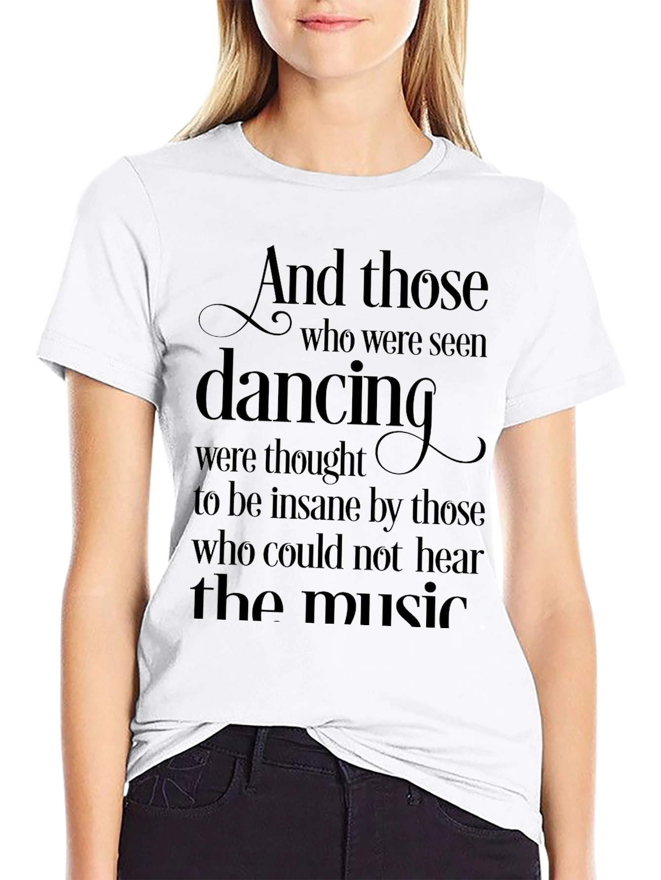 And Those Dancing T-Shirt
