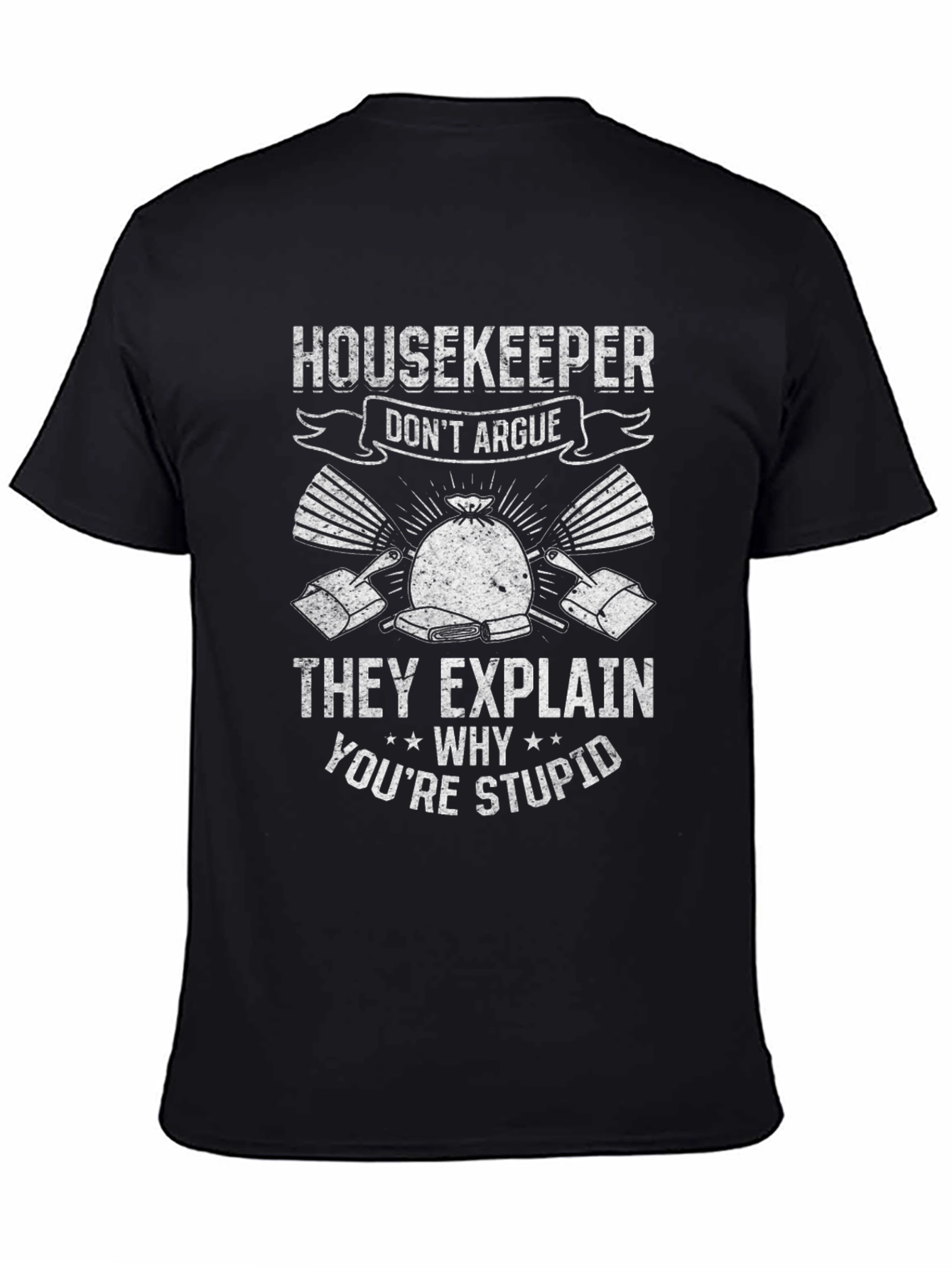 Housekeeper Funny T-Shirt - Dont Argue