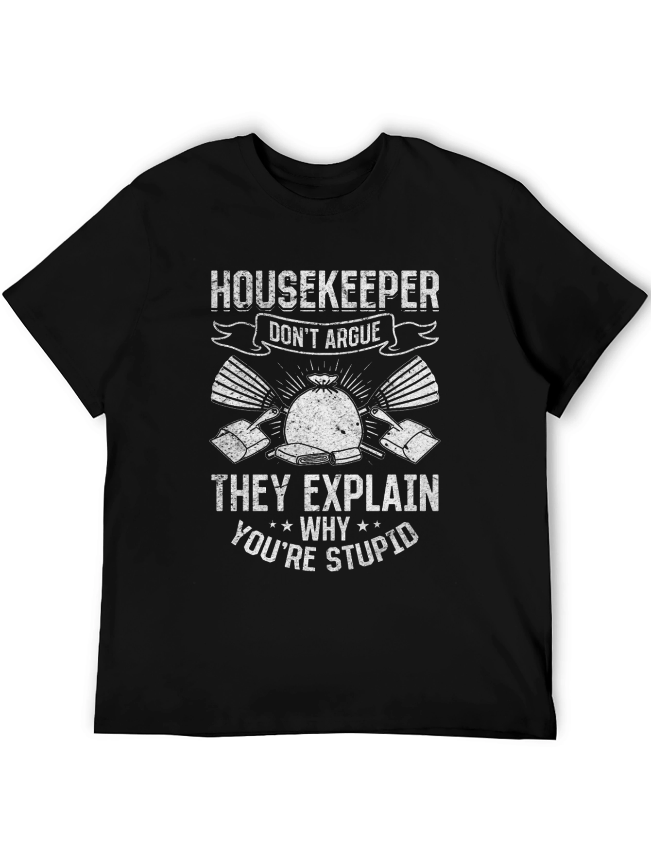 Housekeeper Funny T-Shirt - Dont Argue