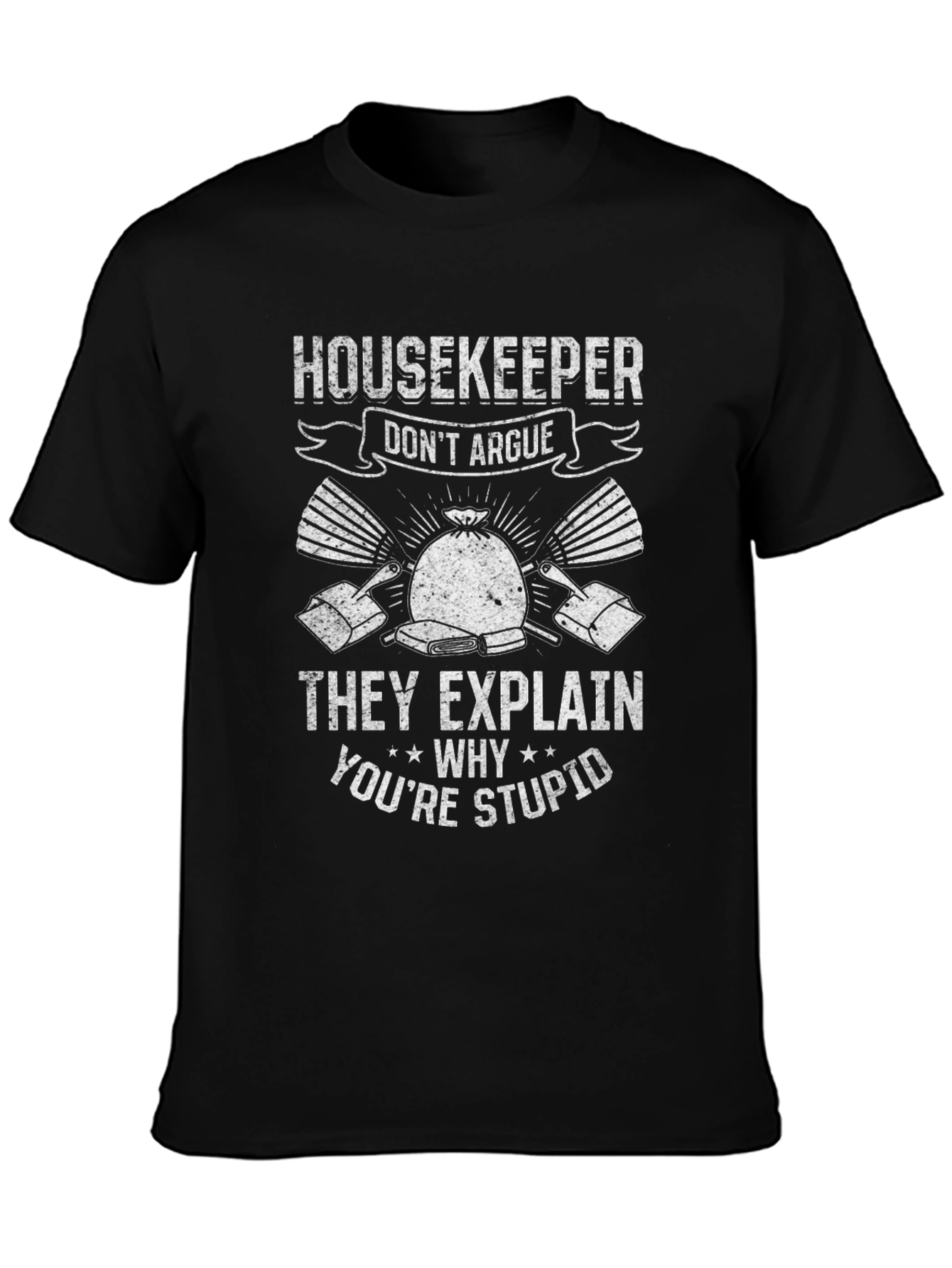 Housekeeper Funny T-Shirt - Dont Argue