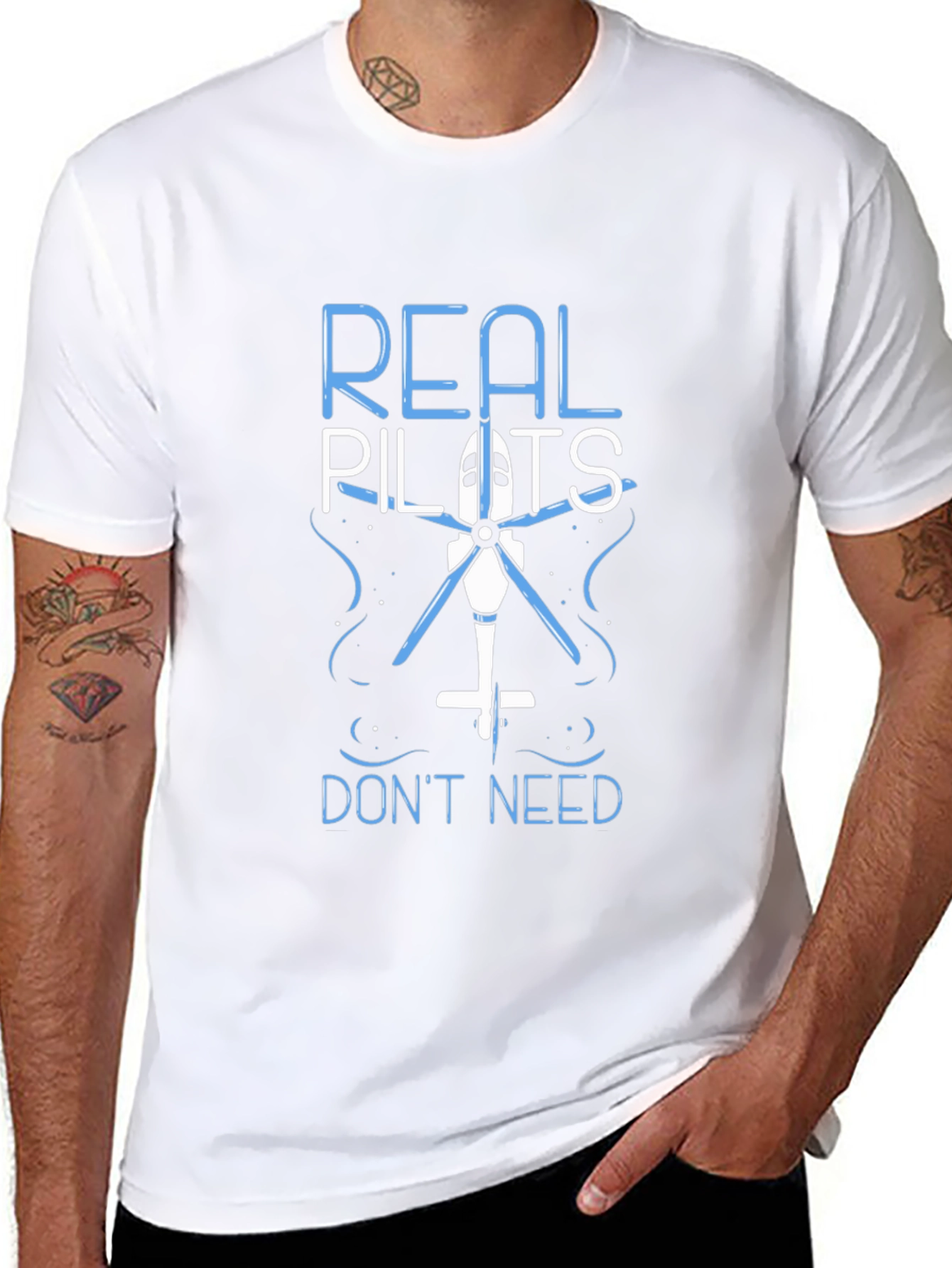 Real Pilots Dont Need Helicopters Funny T-Shirt