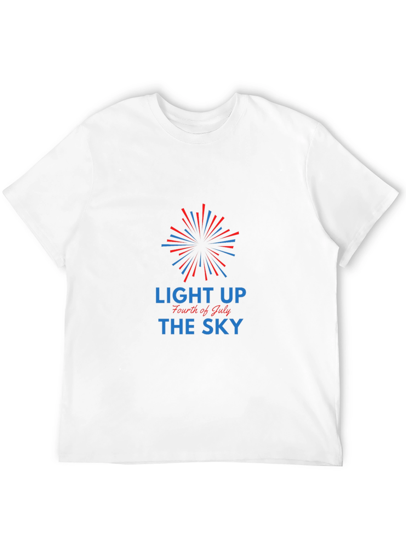 Light Up The Sky Fourth Of July T-Shirt