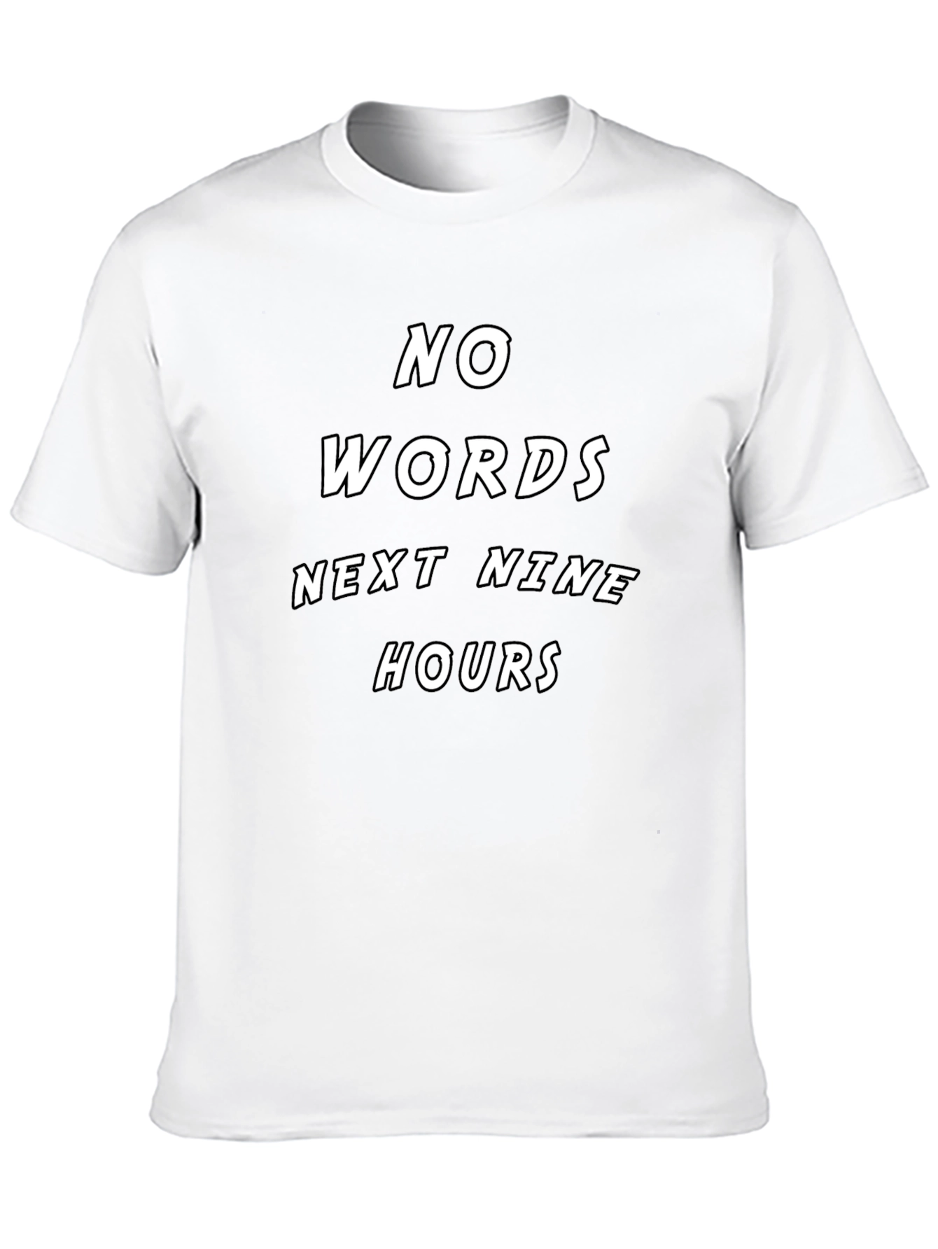 No Words Next Nine Hours T-Shirt