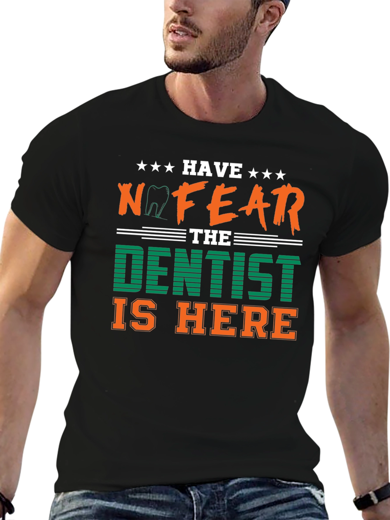 Have No Fear The Dentist Is Here T-Shirt