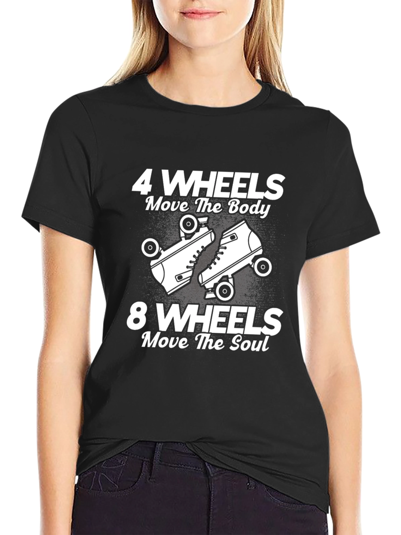 4 Wheels Move the Body T-Shirt