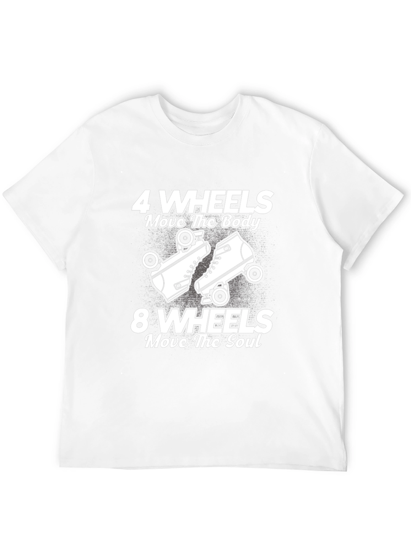 4 Wheels Move the Body T-Shirt