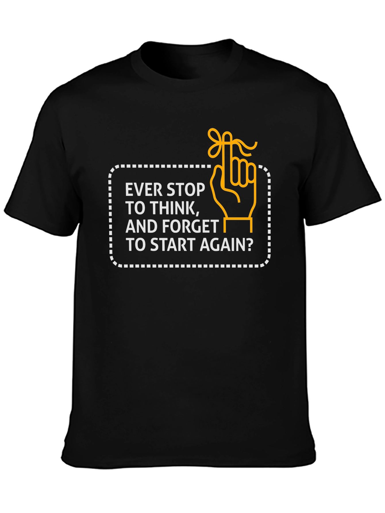 Forget to Start Again? Graphic T-Shirt