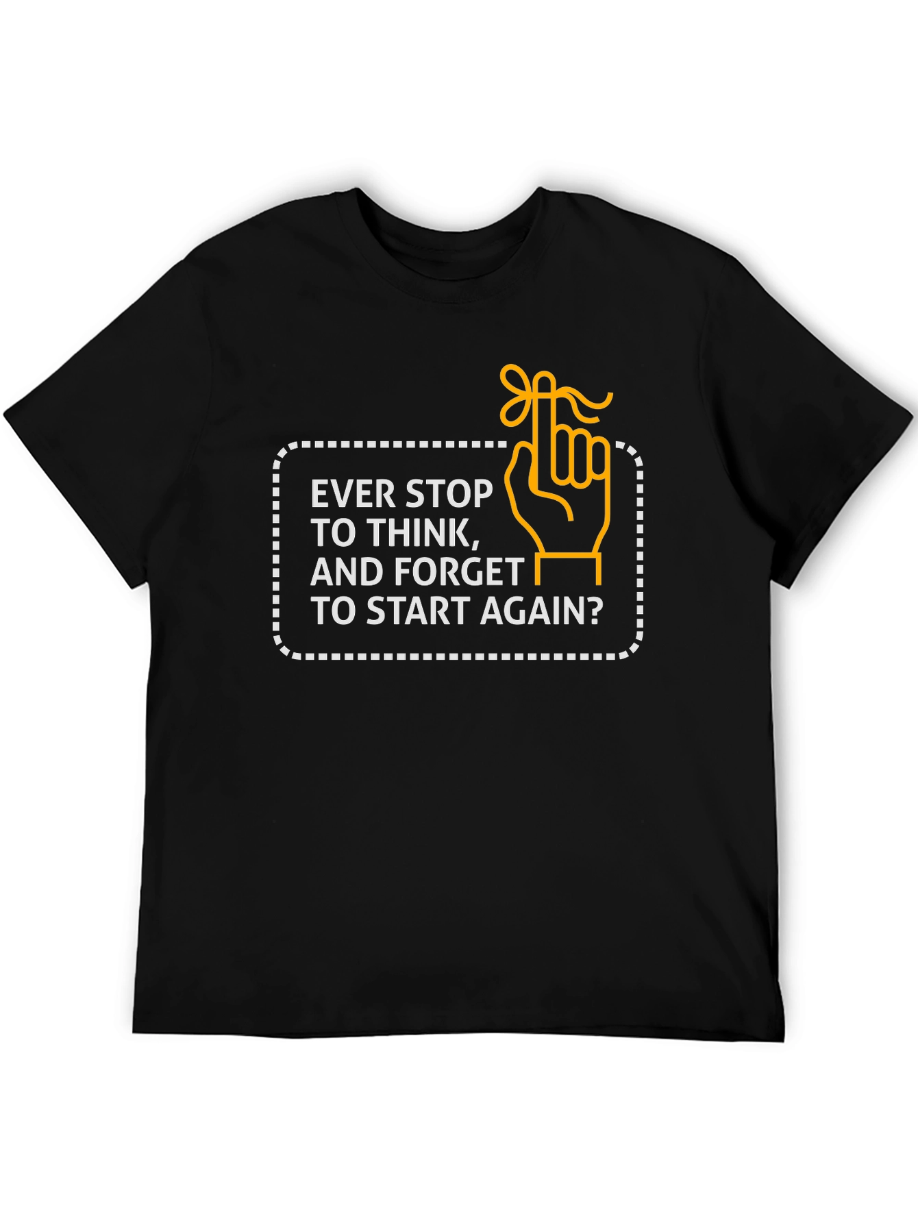 Forget to Start Again? Graphic T-Shirt
