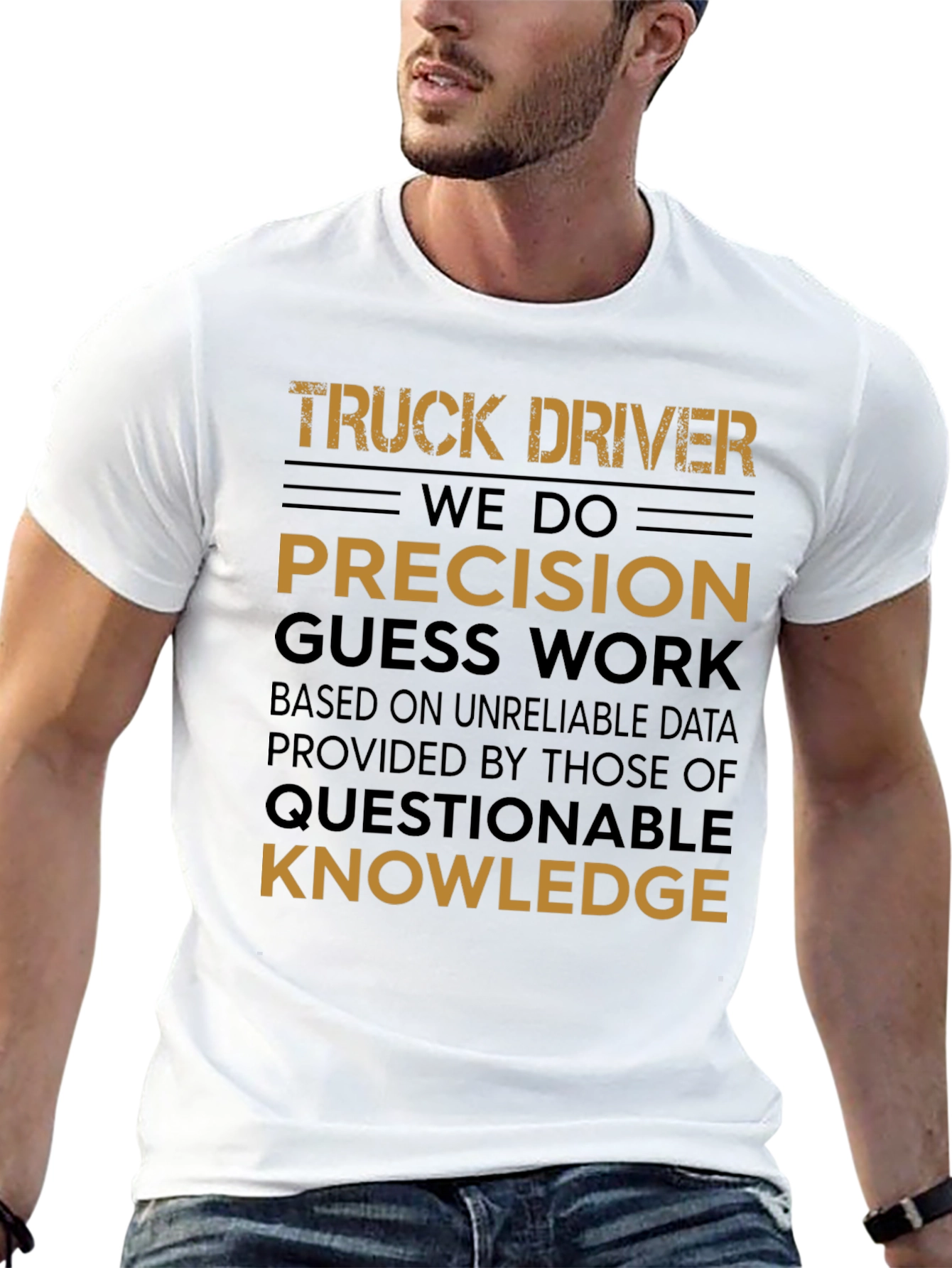 Truck Driver Precision Guess Work Graphic Tee