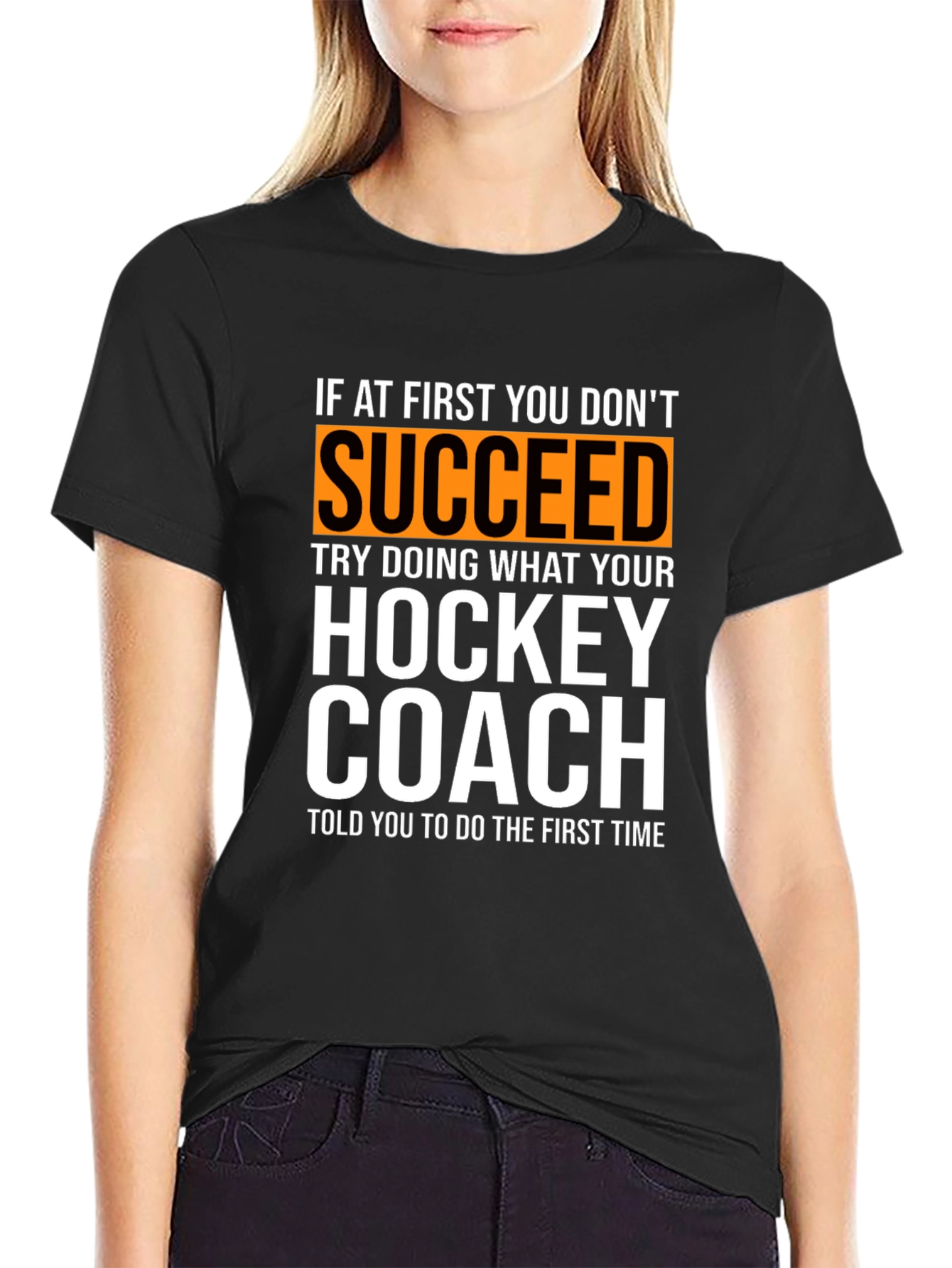 Hockey Coach T-Shirt: If At First You Dont Succeed