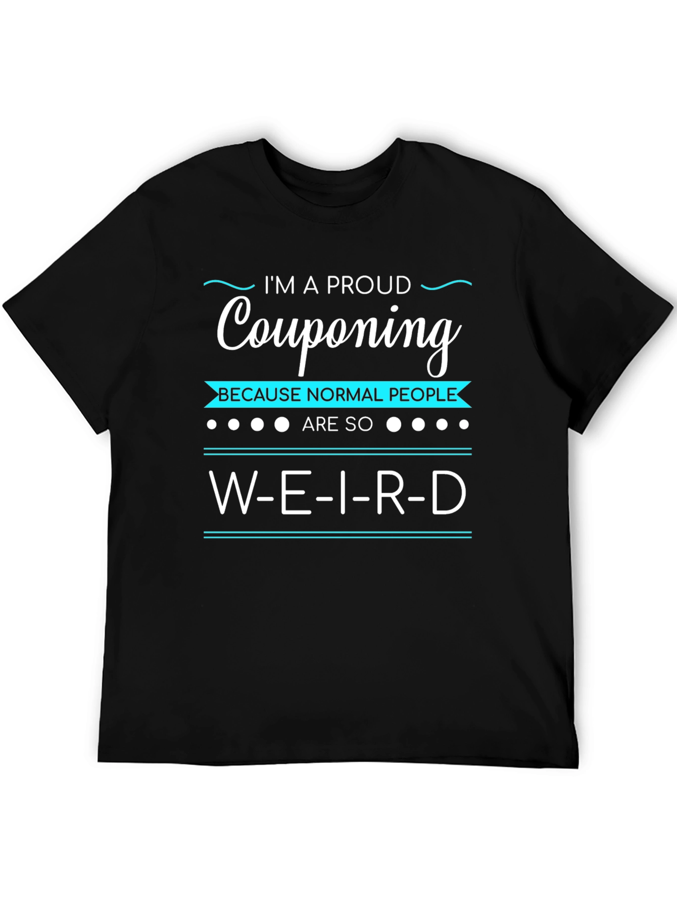 Proud Couponing Weird T-Shirt