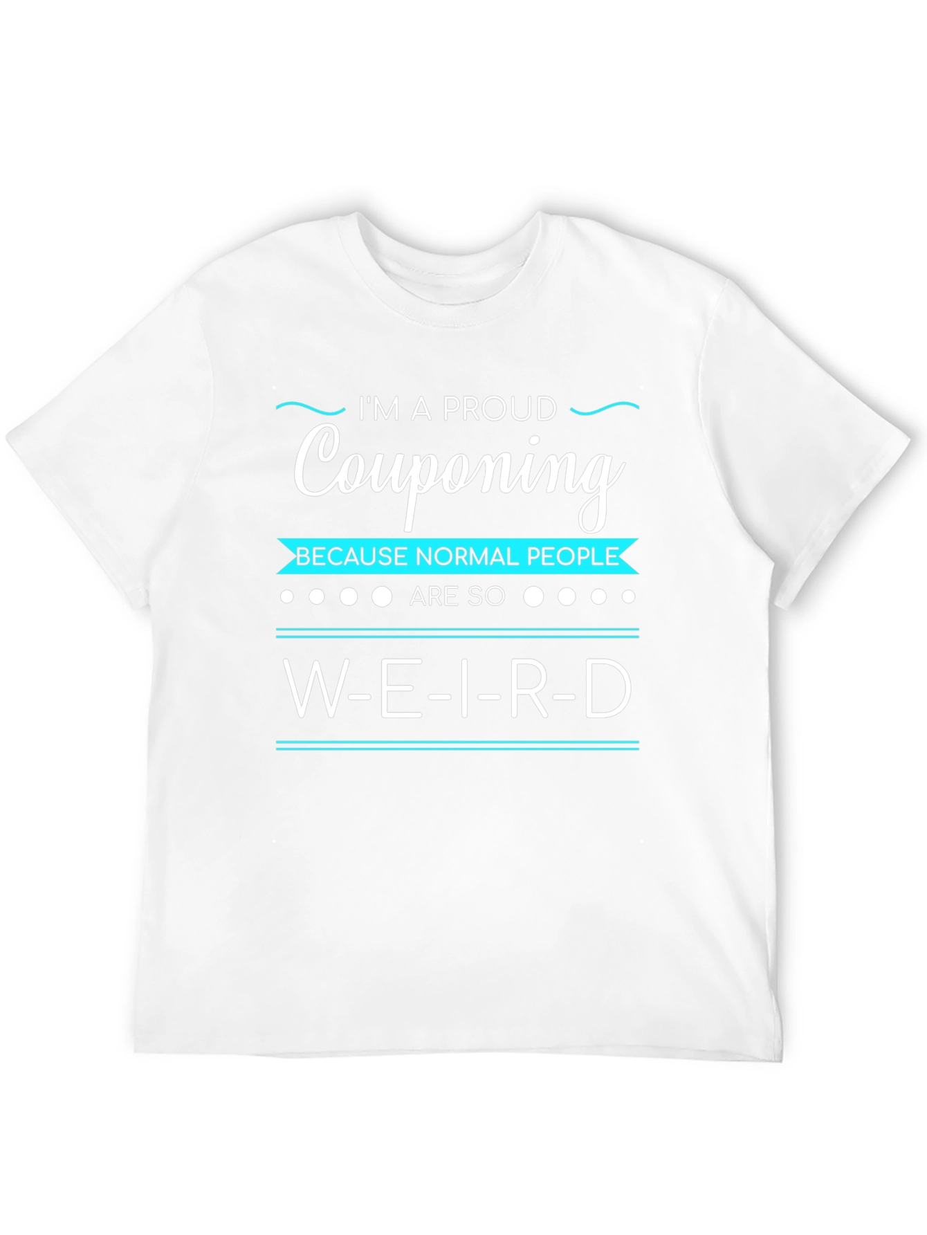 Proud Couponing Weird T-Shirt