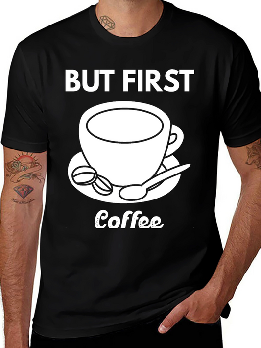 But First Coffee Graphic Tee - Unisex Soft Cotton T-Shirt