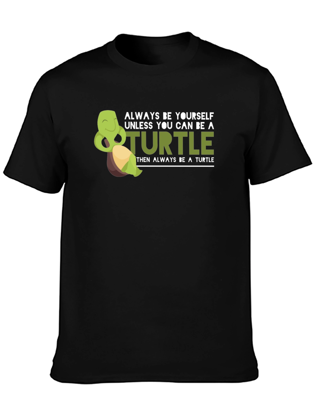 Always Be a Turtle Graphic Tee