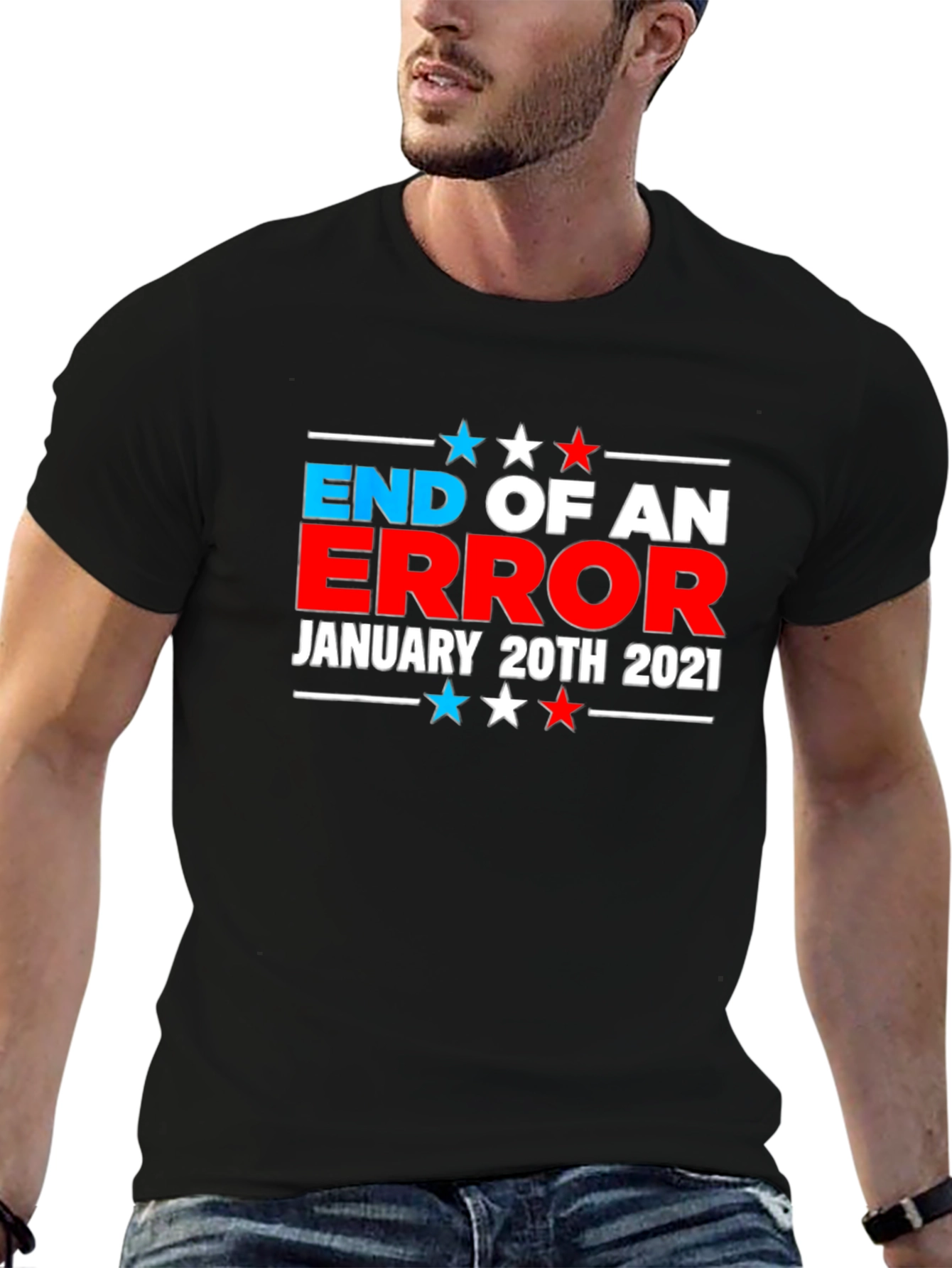 End of An Error January 20th 2021 T-Shirt