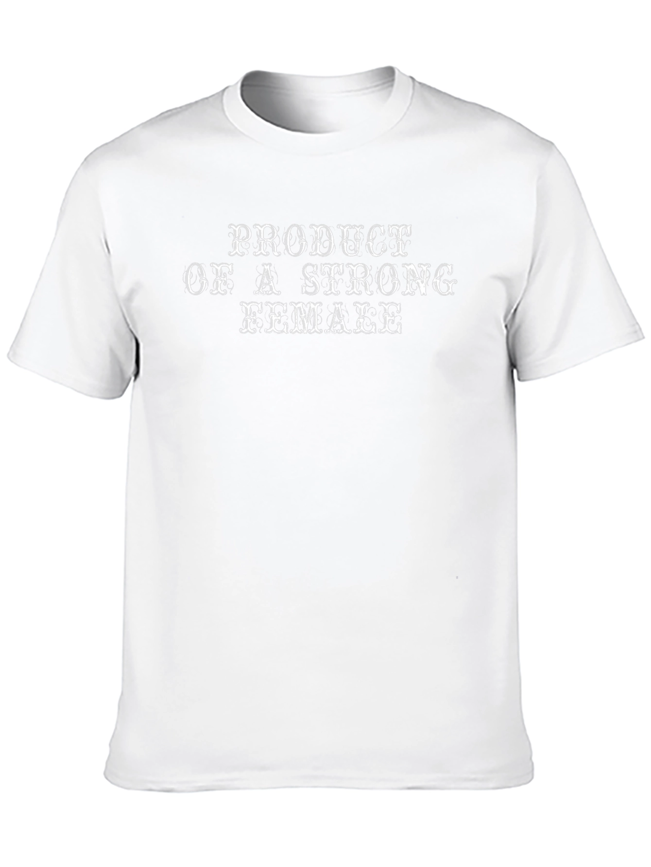 Product of a Strong Female T-Shirt