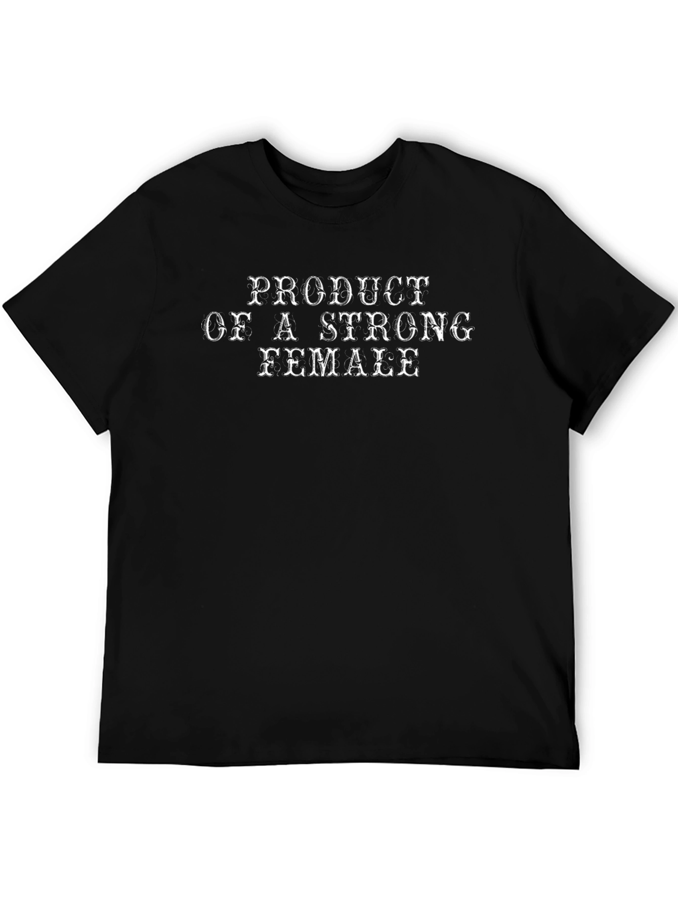 Product of a Strong Female T-Shirt