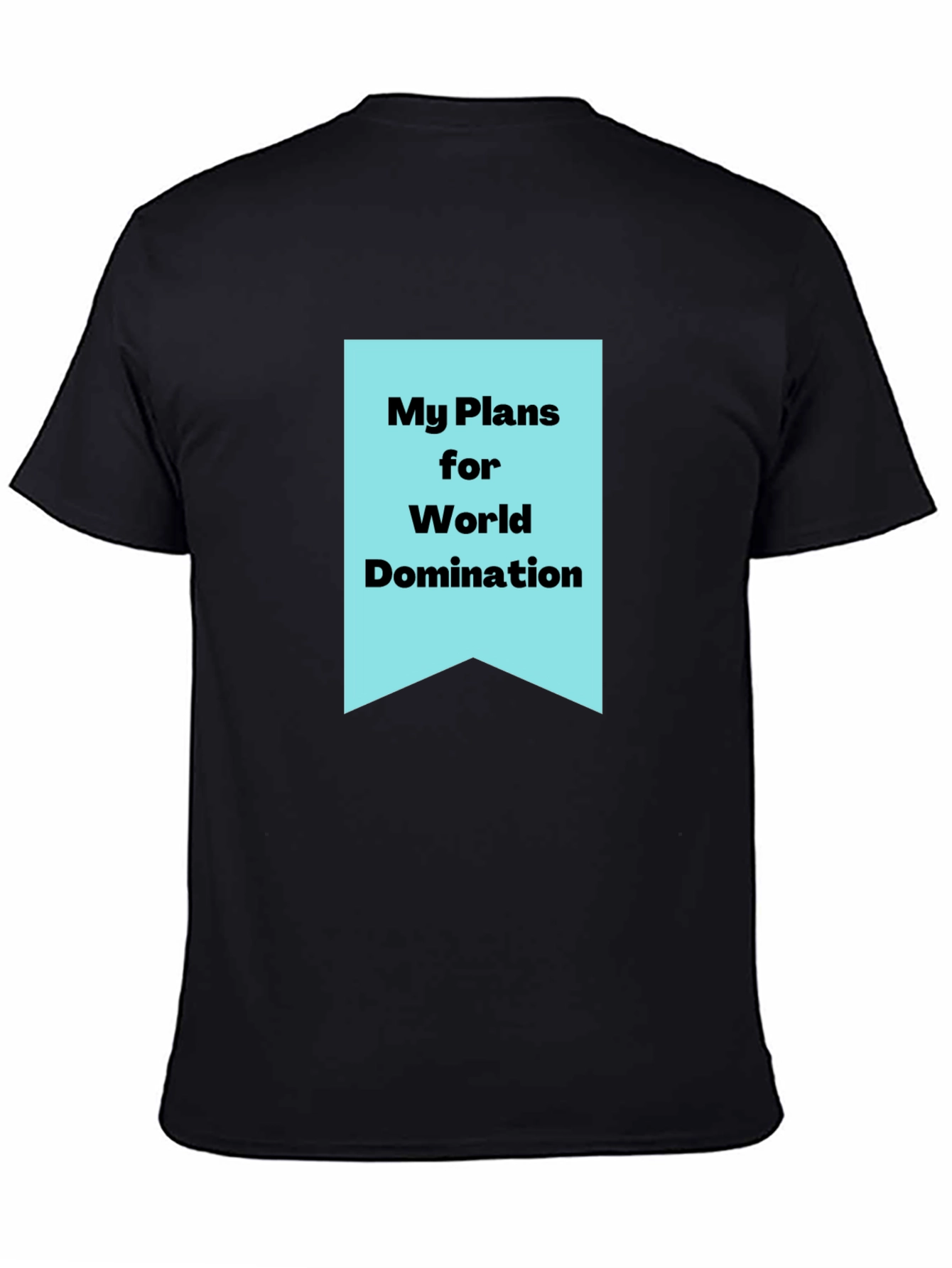 My Plans for World Domination Graphic Tee