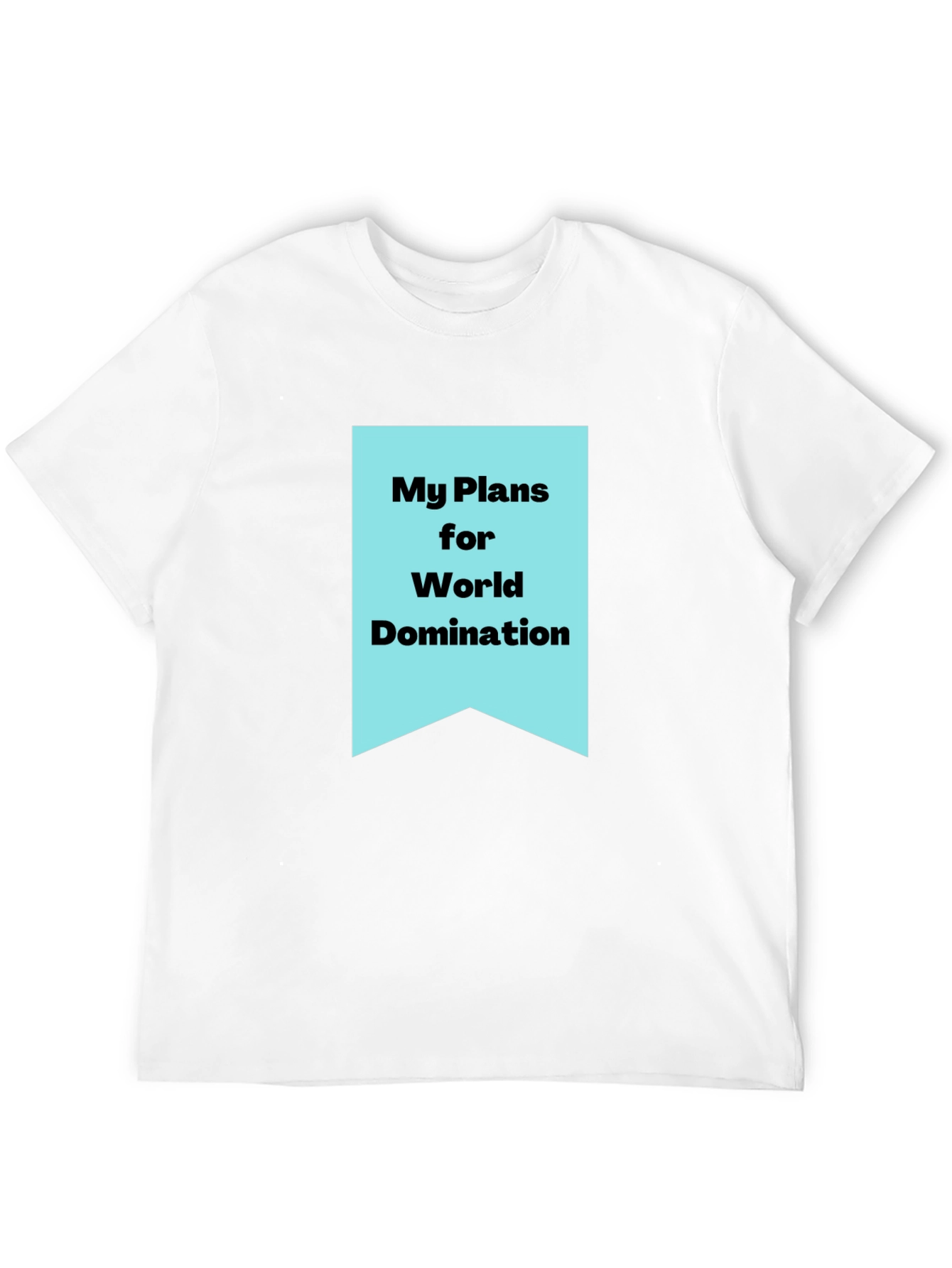 My Plans for World Domination Graphic Tee