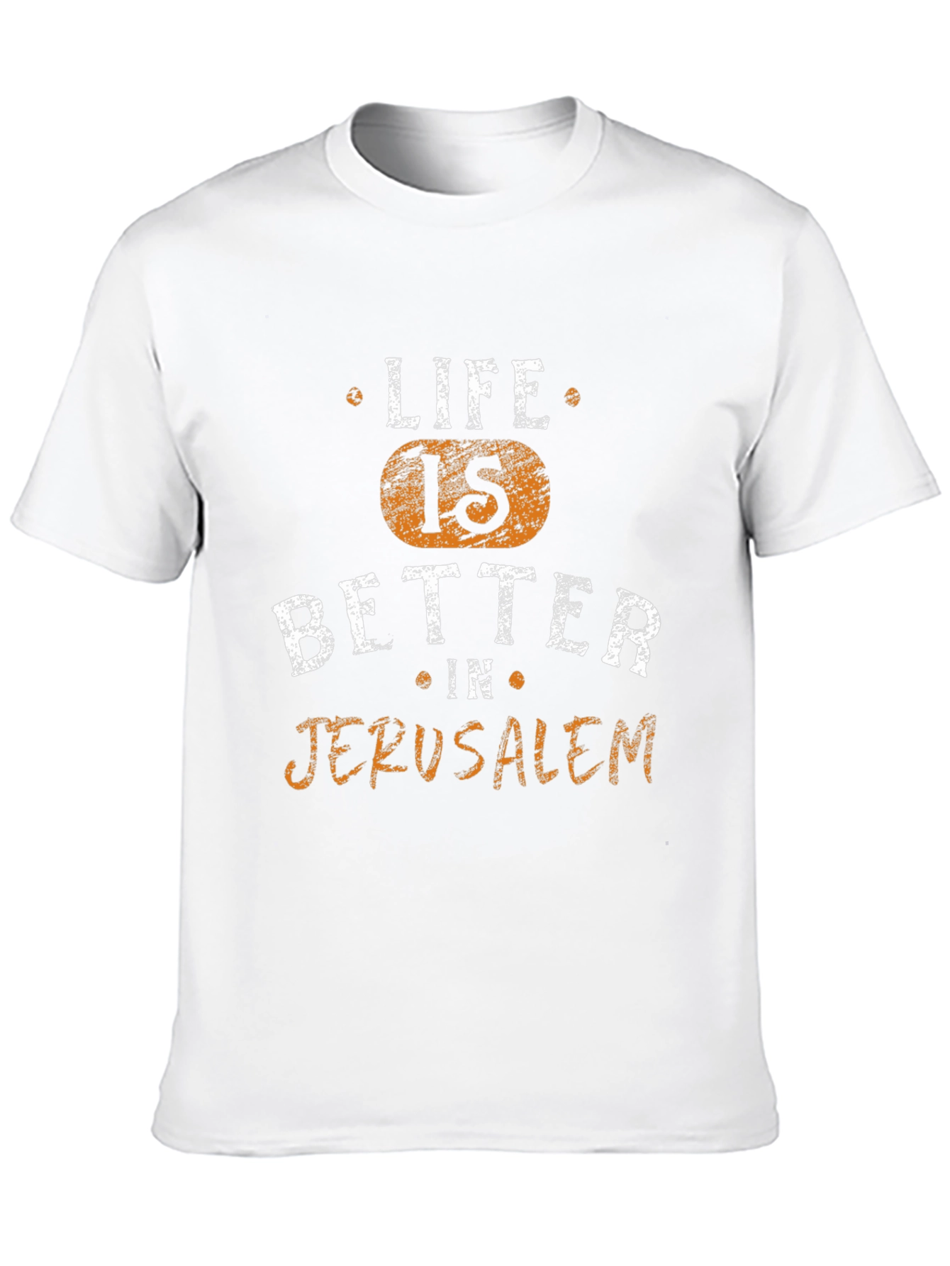 Life is Better in Jerusalem T-Shirt - Novelty Design