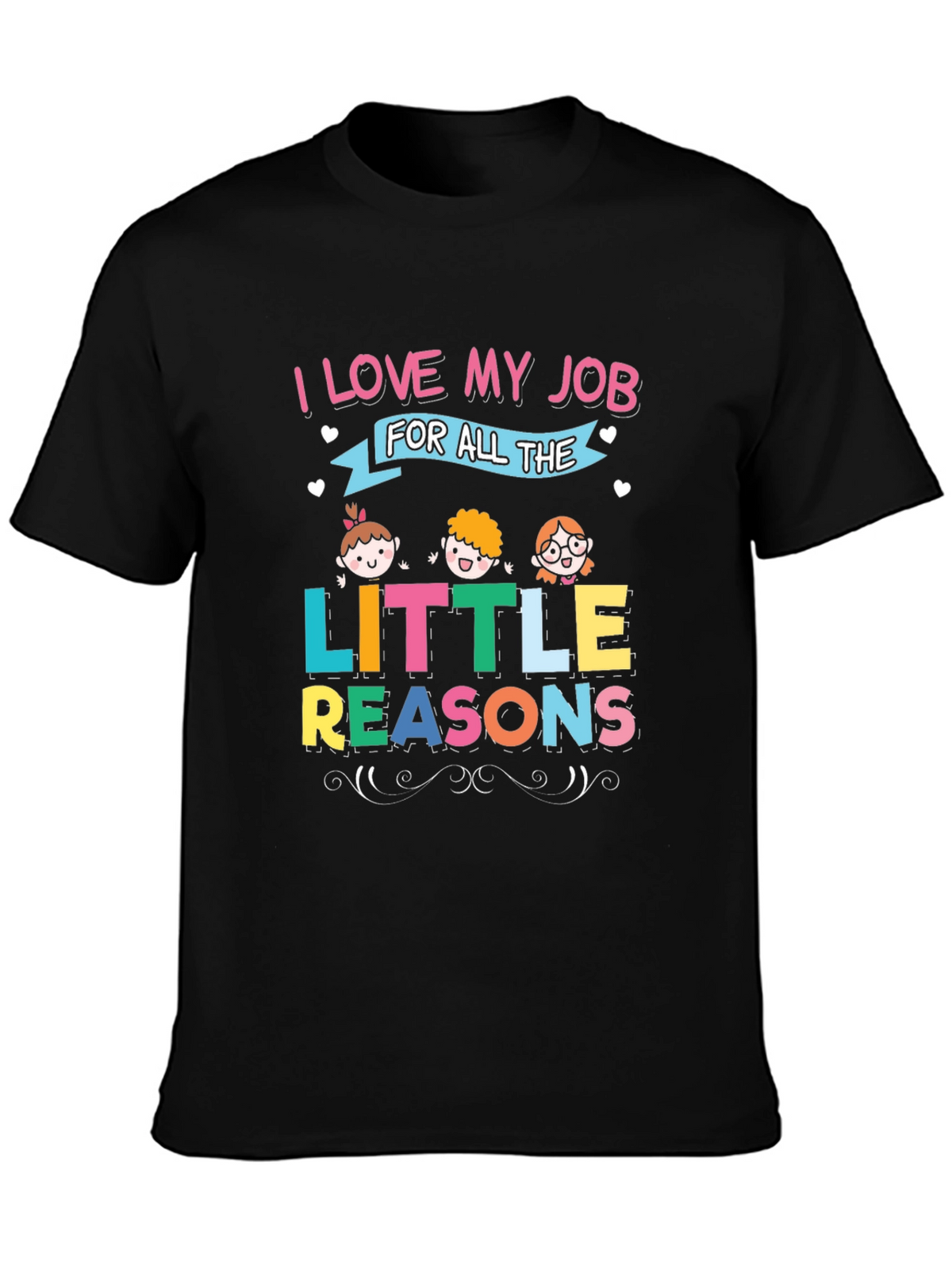I Love My Job Teacher T-Shirt