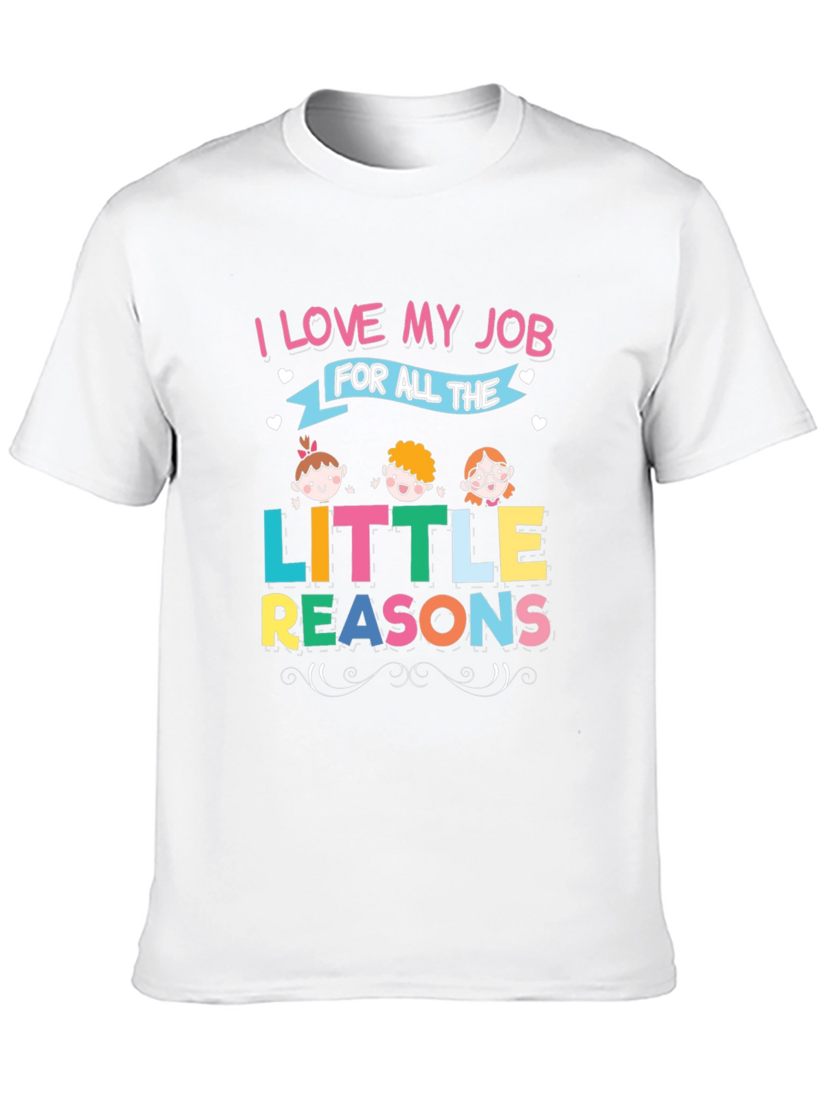 I Love My Job Teacher T-Shirt