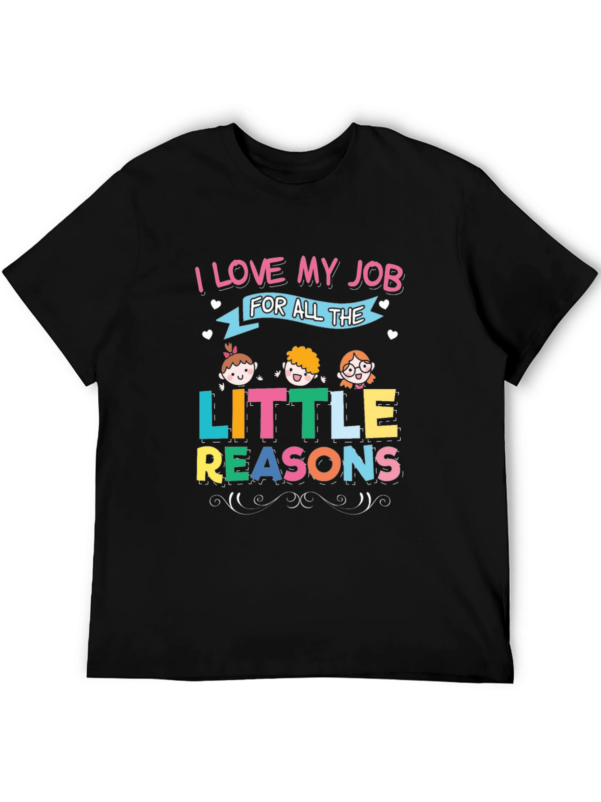 I Love My Job Teacher T-Shirt