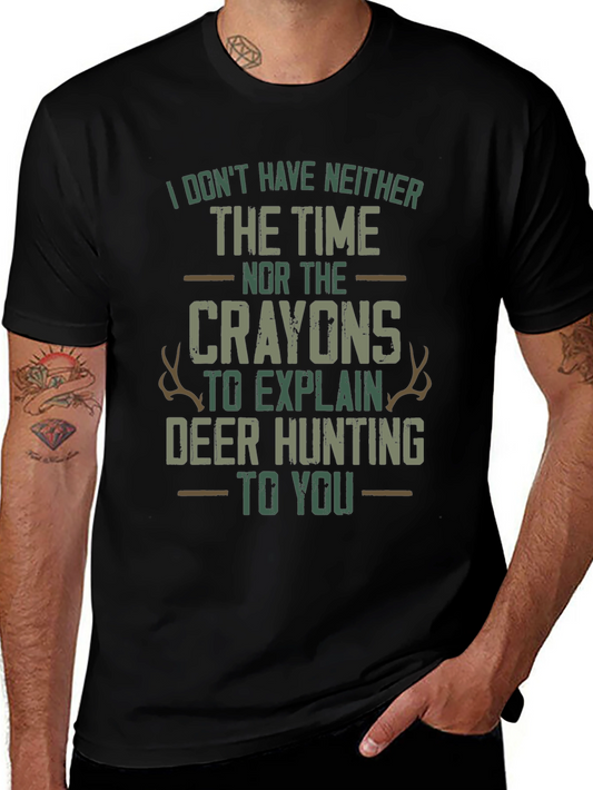Funny Deer Hunting T-Shirt: Time and Crayons