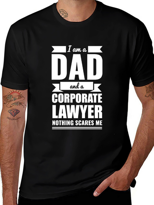 Dad & Corporate Lawyer T-Shirt - Nothing Scares Me!