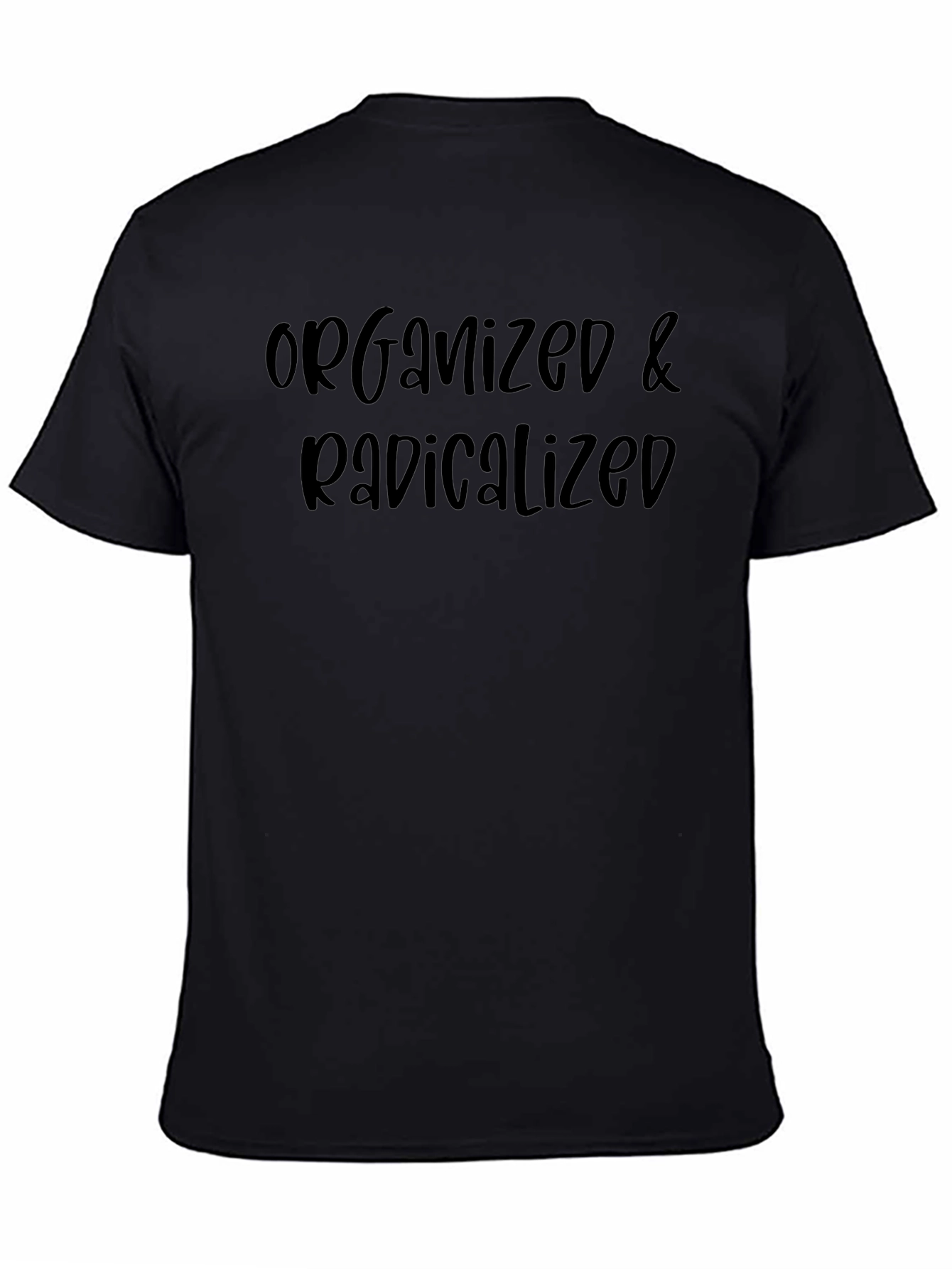 Organized & Radicalized Black T-Shirt
