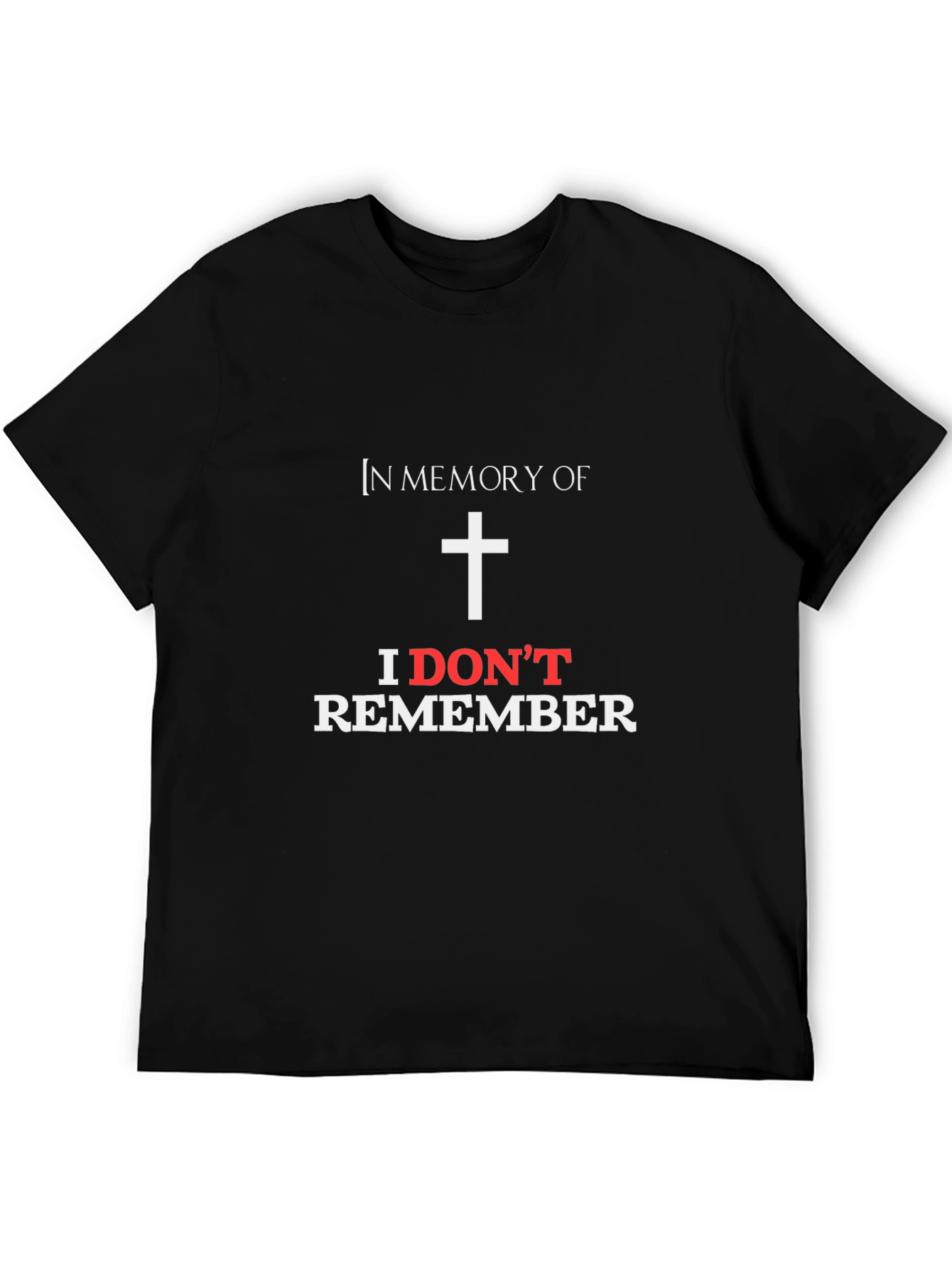 I Dont Remember Mens Black Graphic T-Shirt