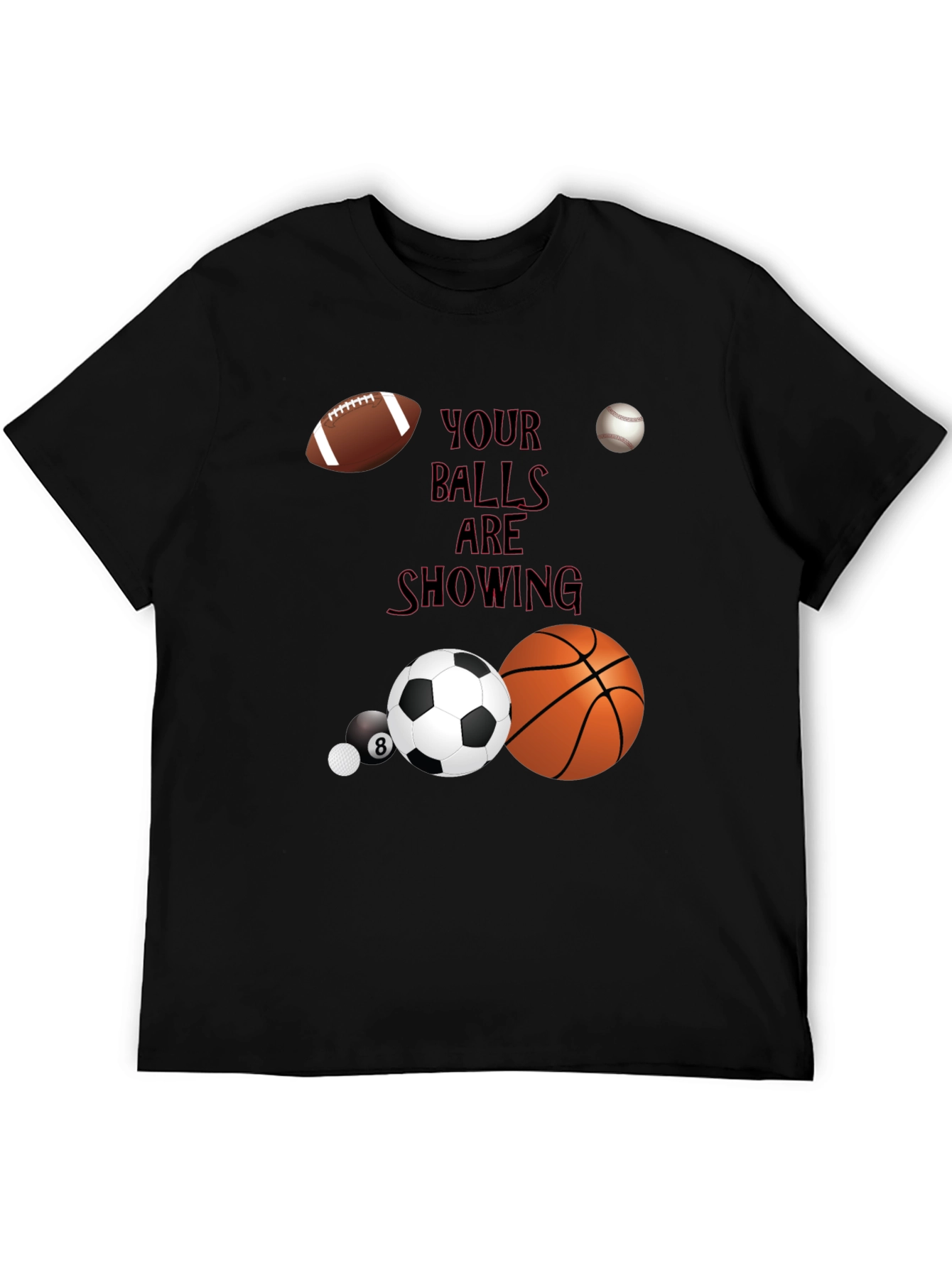 Your Balls Are Showing Graphic T-Shirt