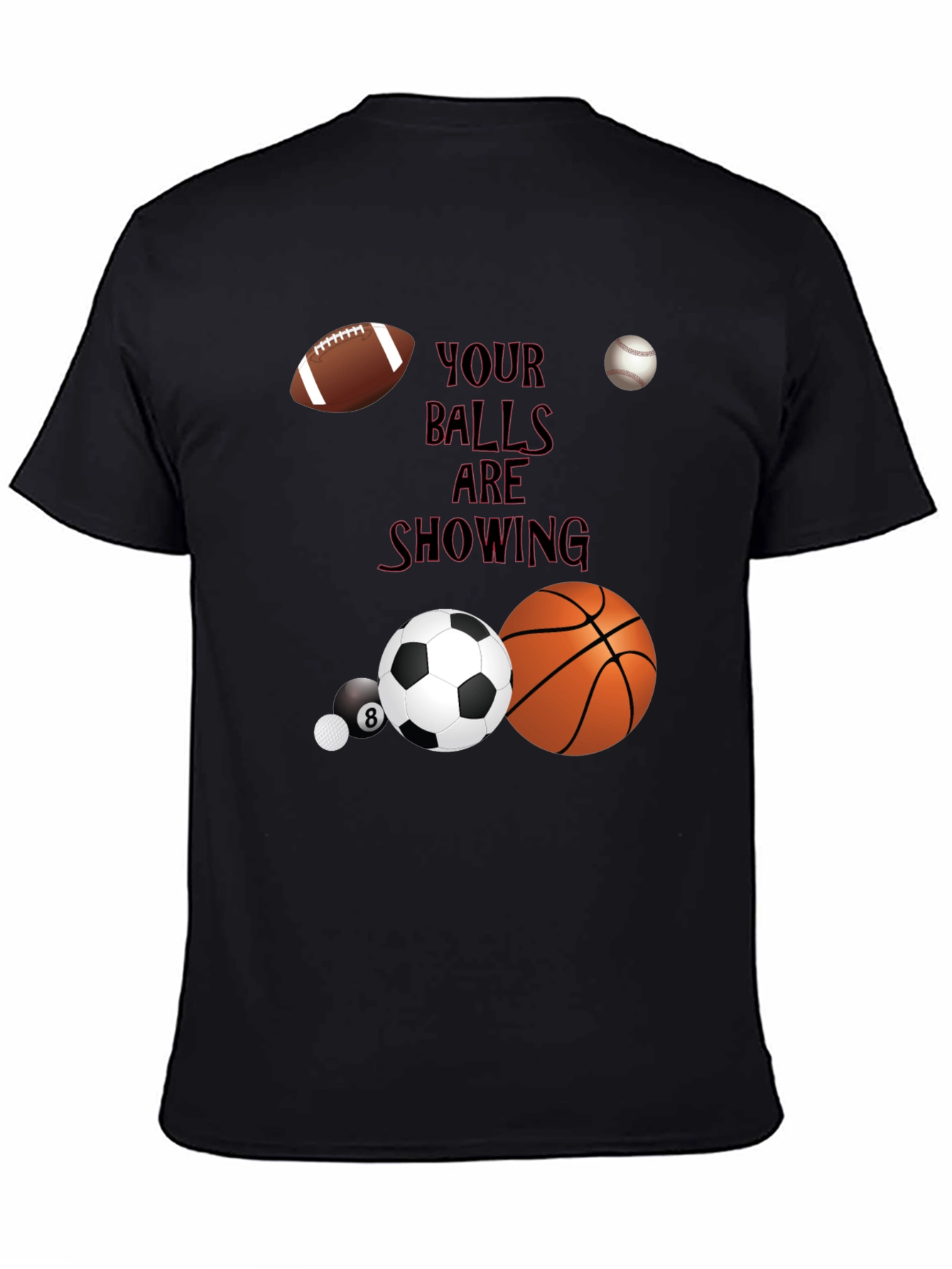 Your Balls Are Showing Graphic T-Shirt