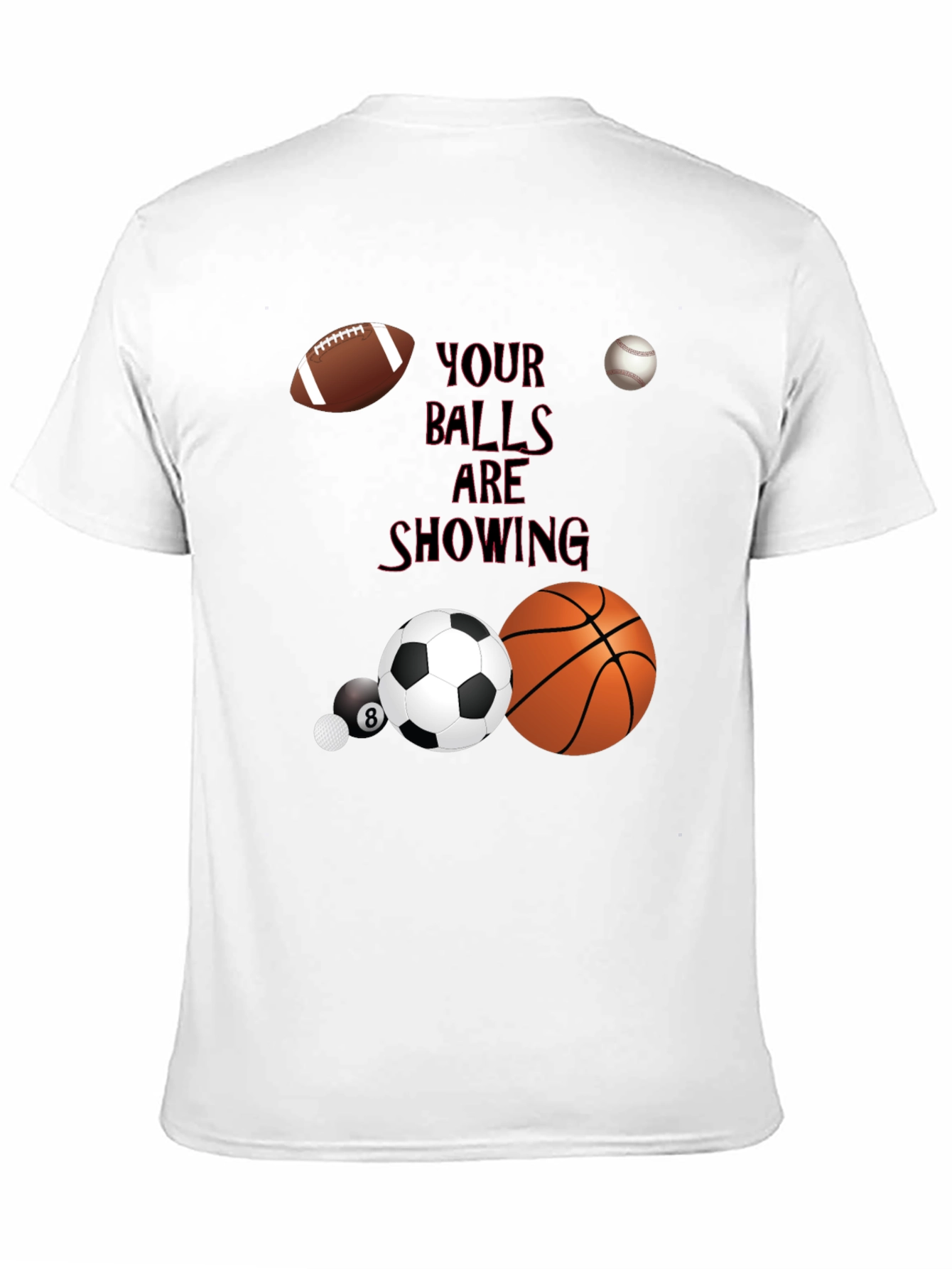 Your Balls Are Showing Graphic T-Shirt