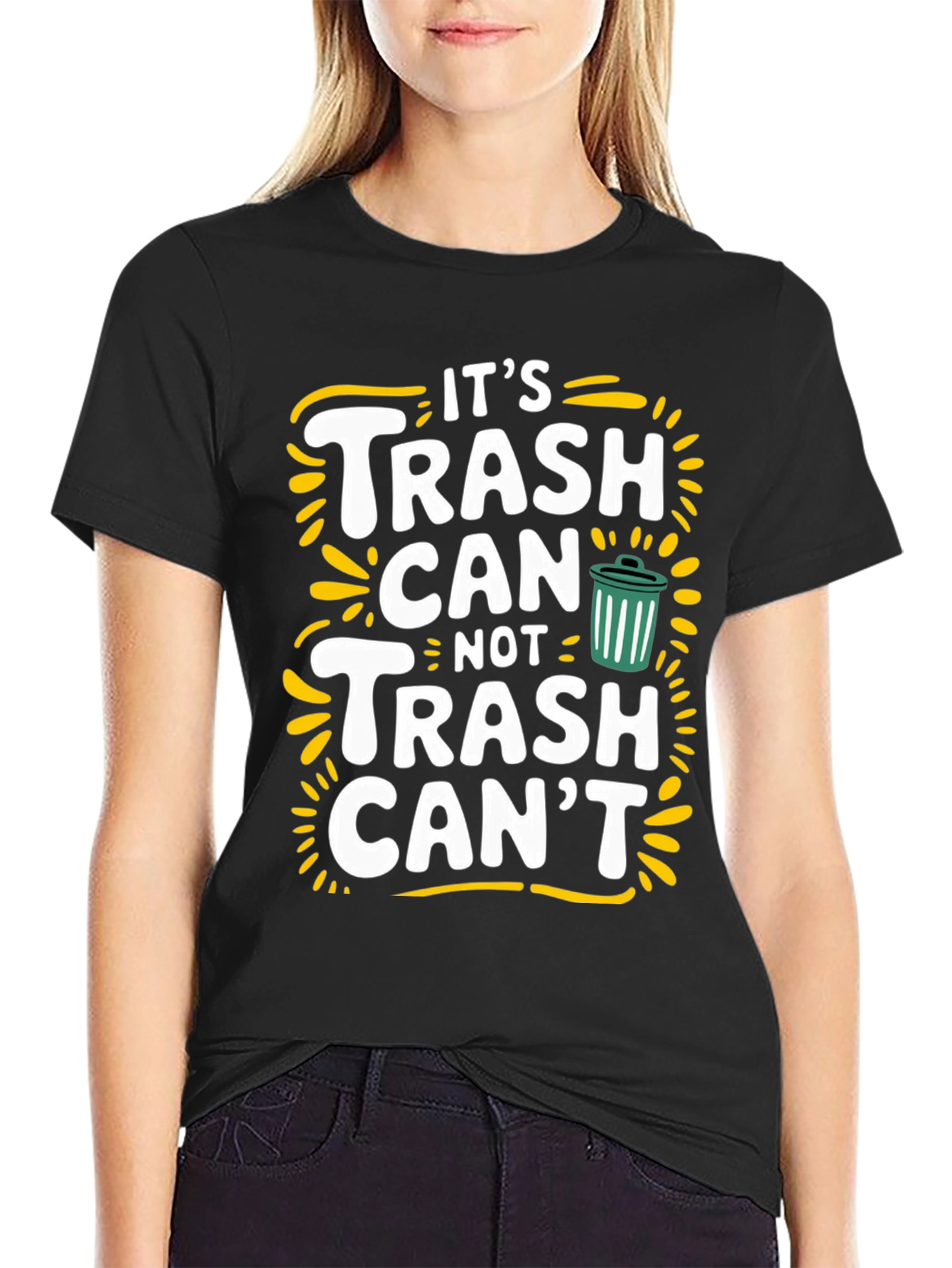 Its Trash Can Not Trash Cant Funny Graphic Tee