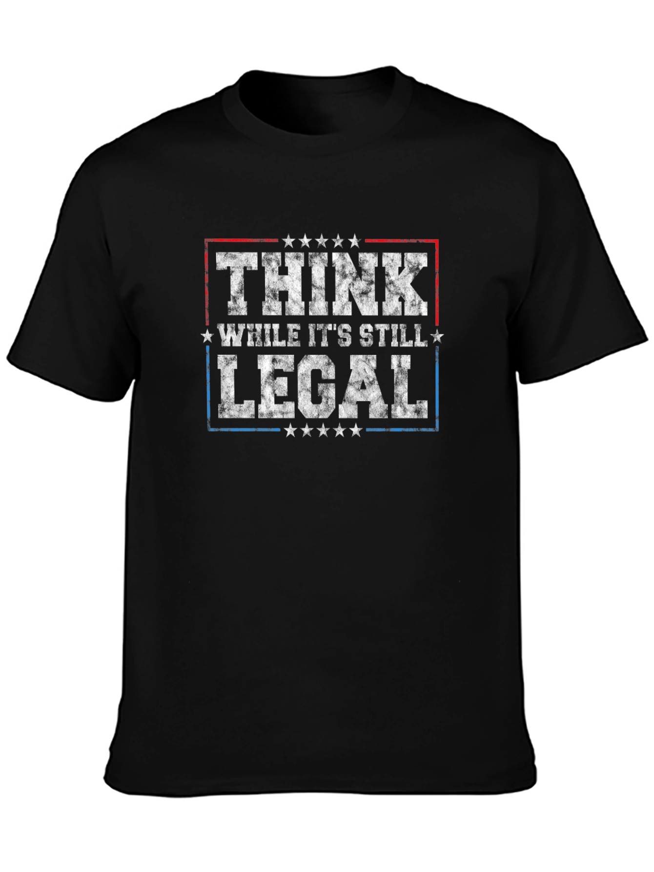 Think While Its Still Legal T-Shirt