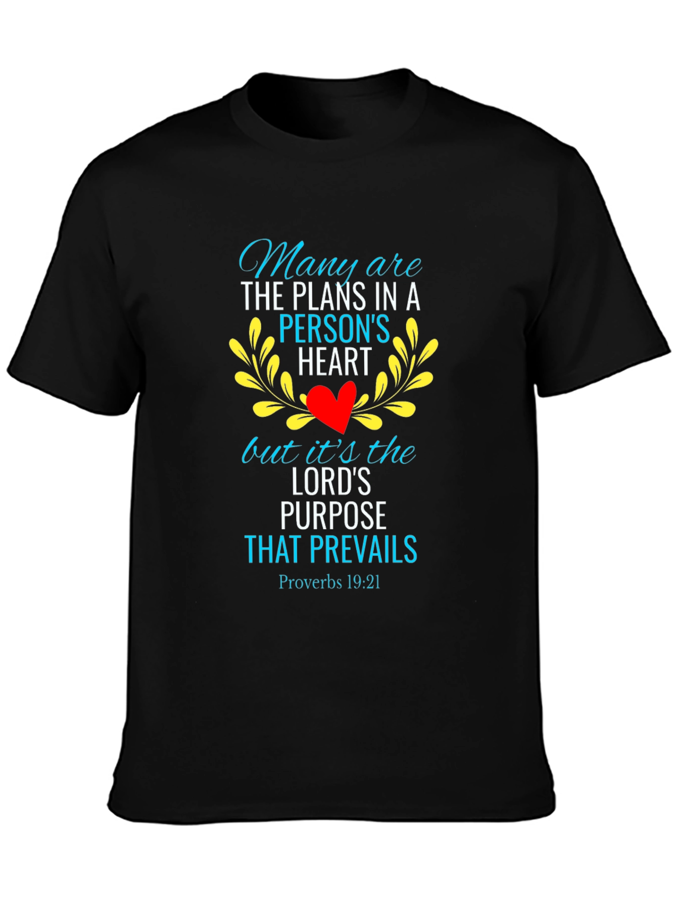 Proverbs 19:21 T-Shirt - Faith Based Apparel