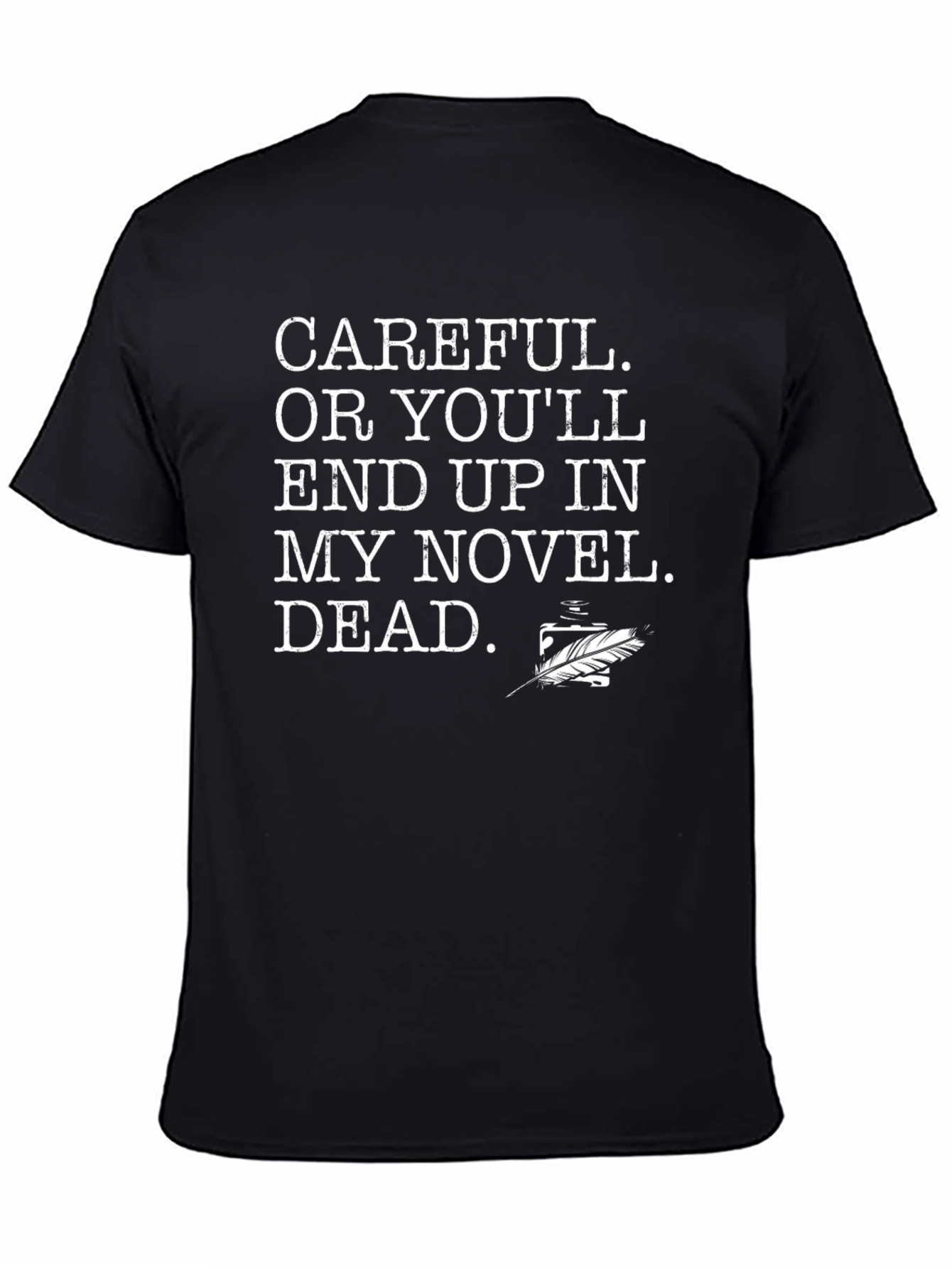 Careful Novelist T-Shirt