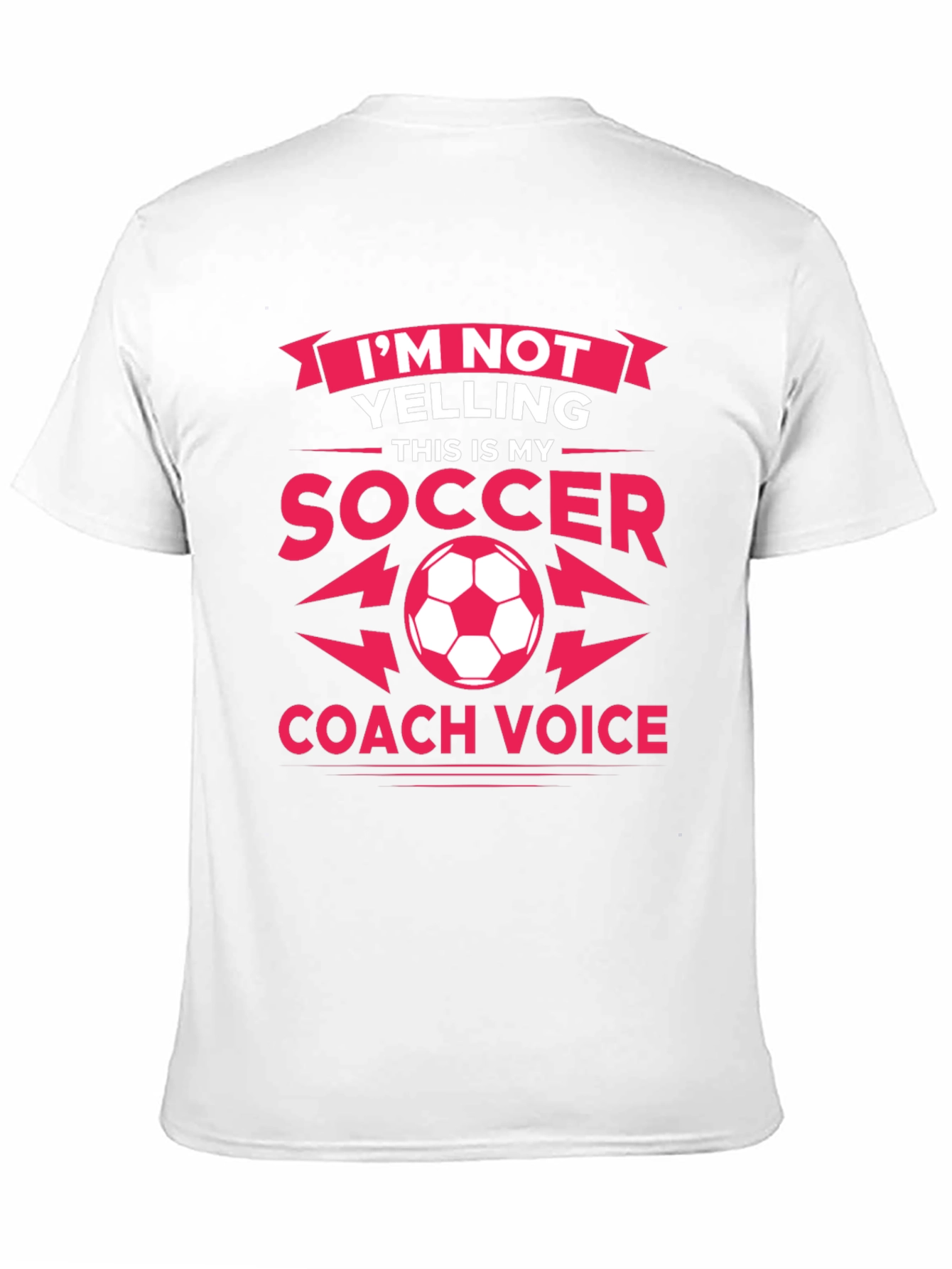 Im Not Yelling Soccer Coach T-Shirt