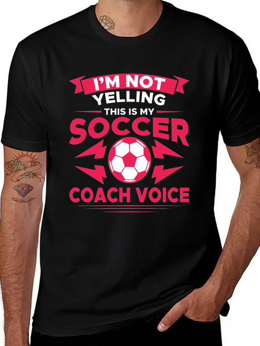 Im Not Yelling Soccer Coach T-Shirt