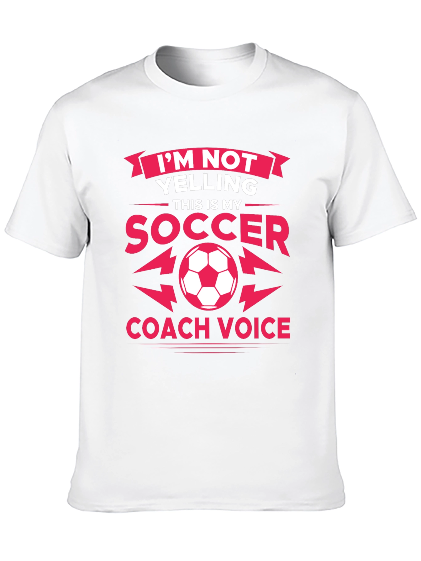 Im Not Yelling Soccer Coach T-Shirt