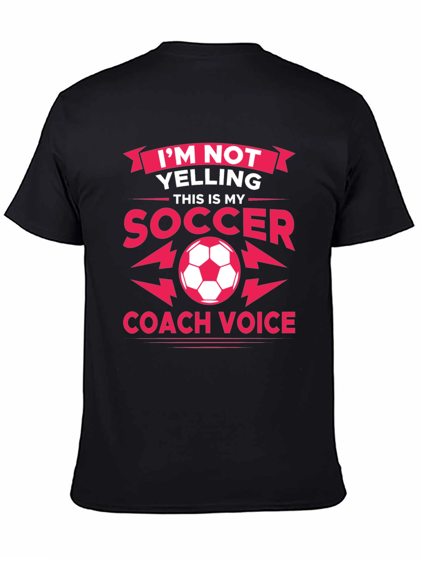 Im Not Yelling Soccer Coach T-Shirt