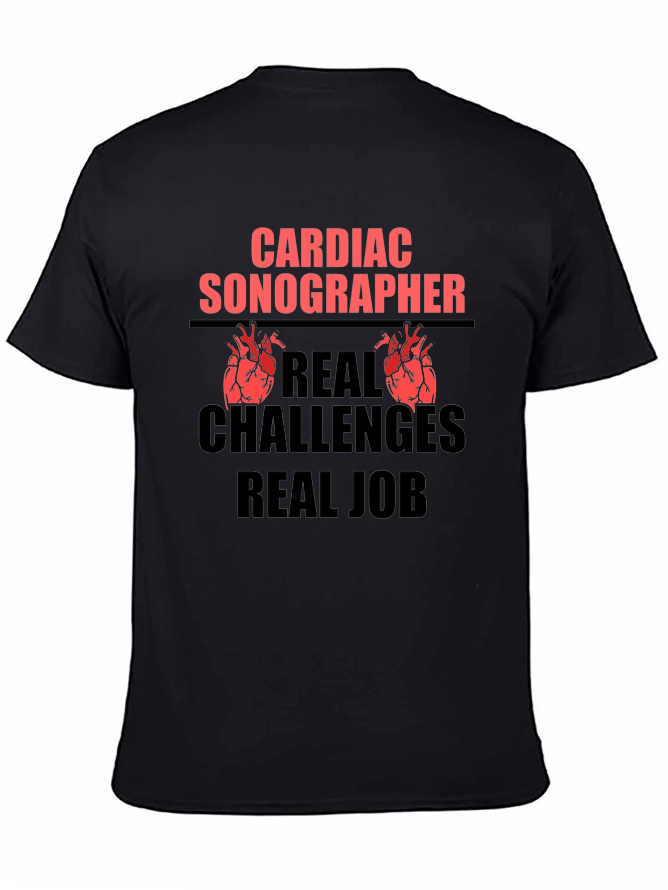 Cardiac Sonographer T-Shirt: Real Challenges Real Job