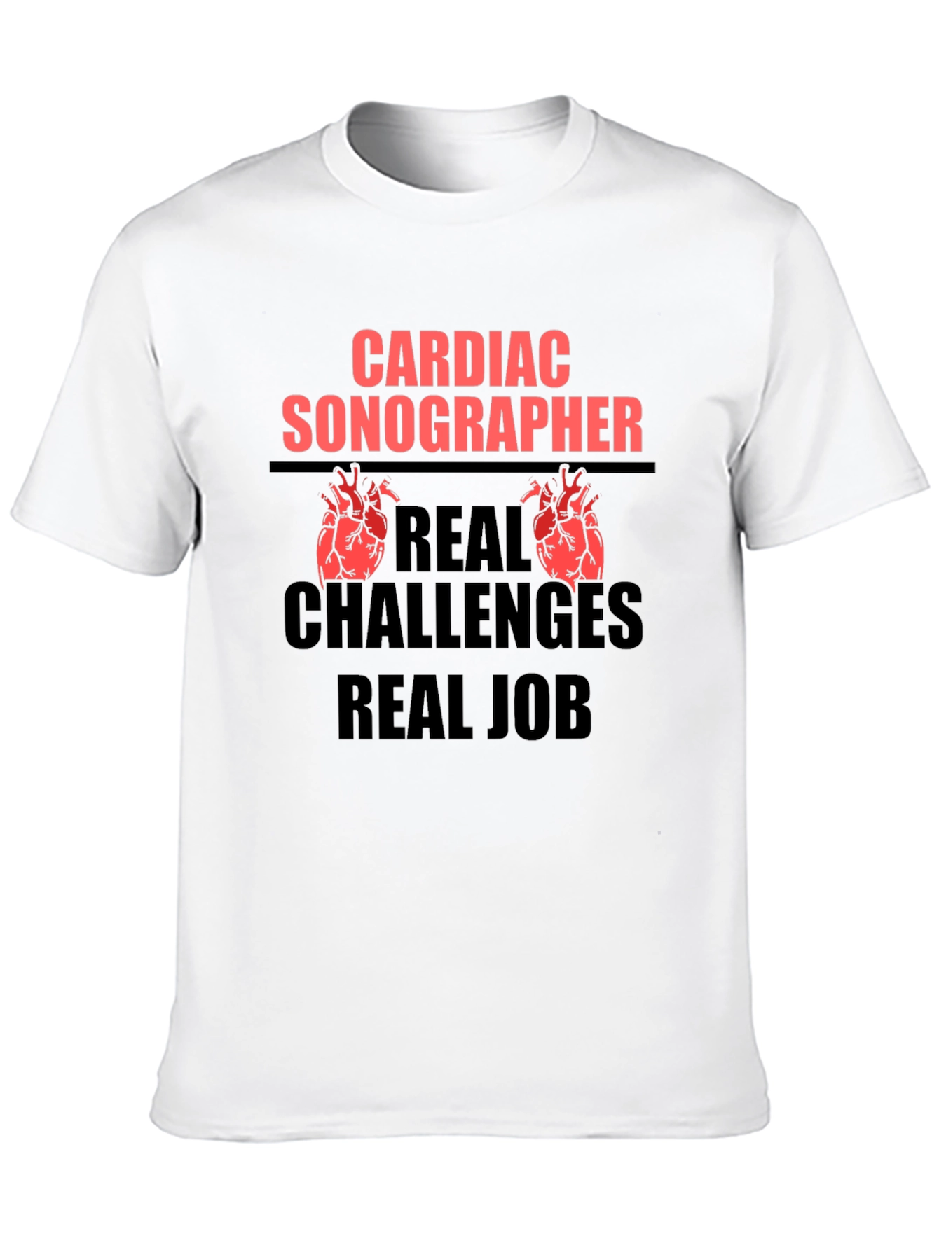 Cardiac Sonographer T-Shirt: Real Challenges Real Job