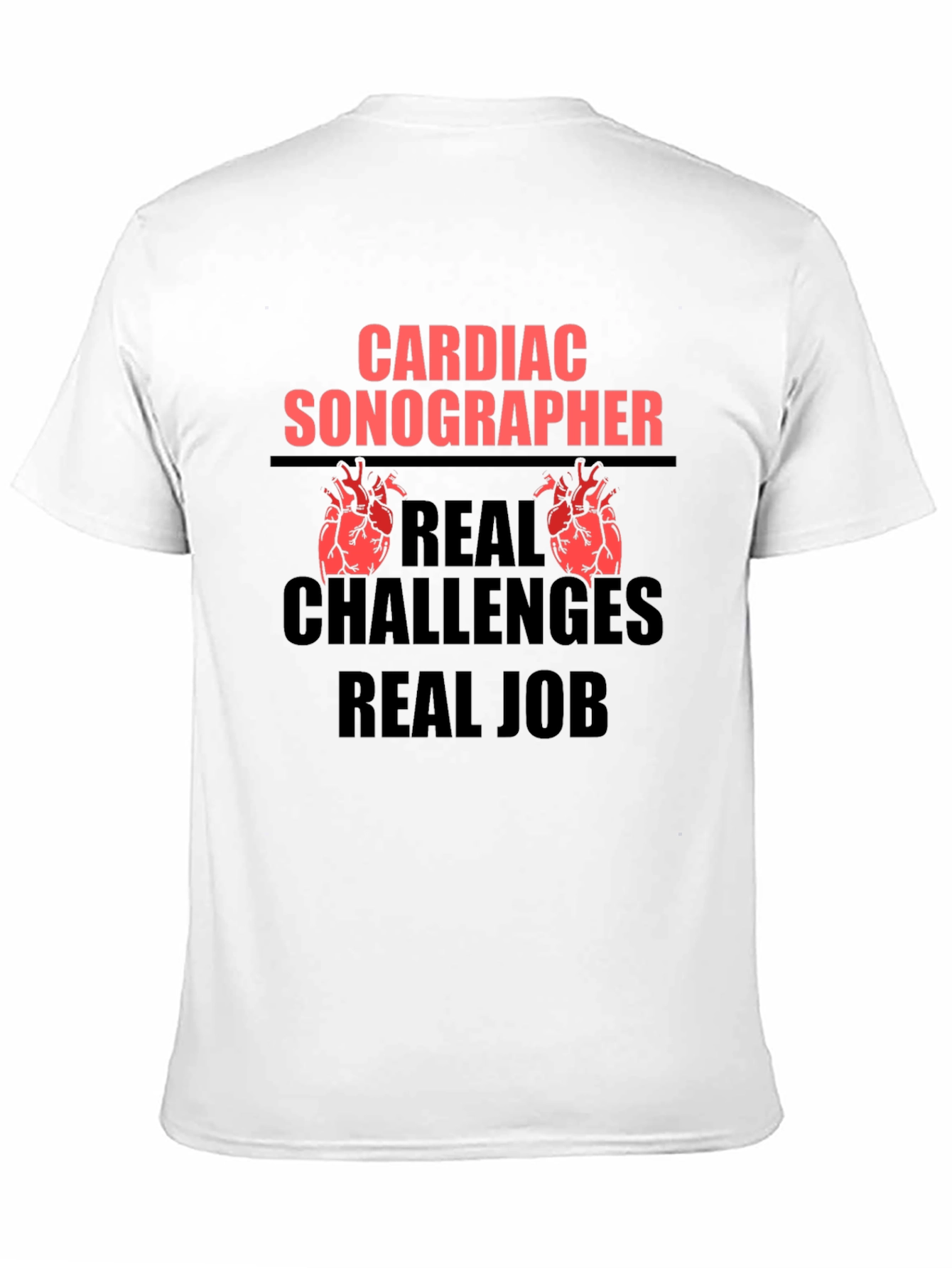 Cardiac Sonographer T-Shirt: Real Challenges Real Job