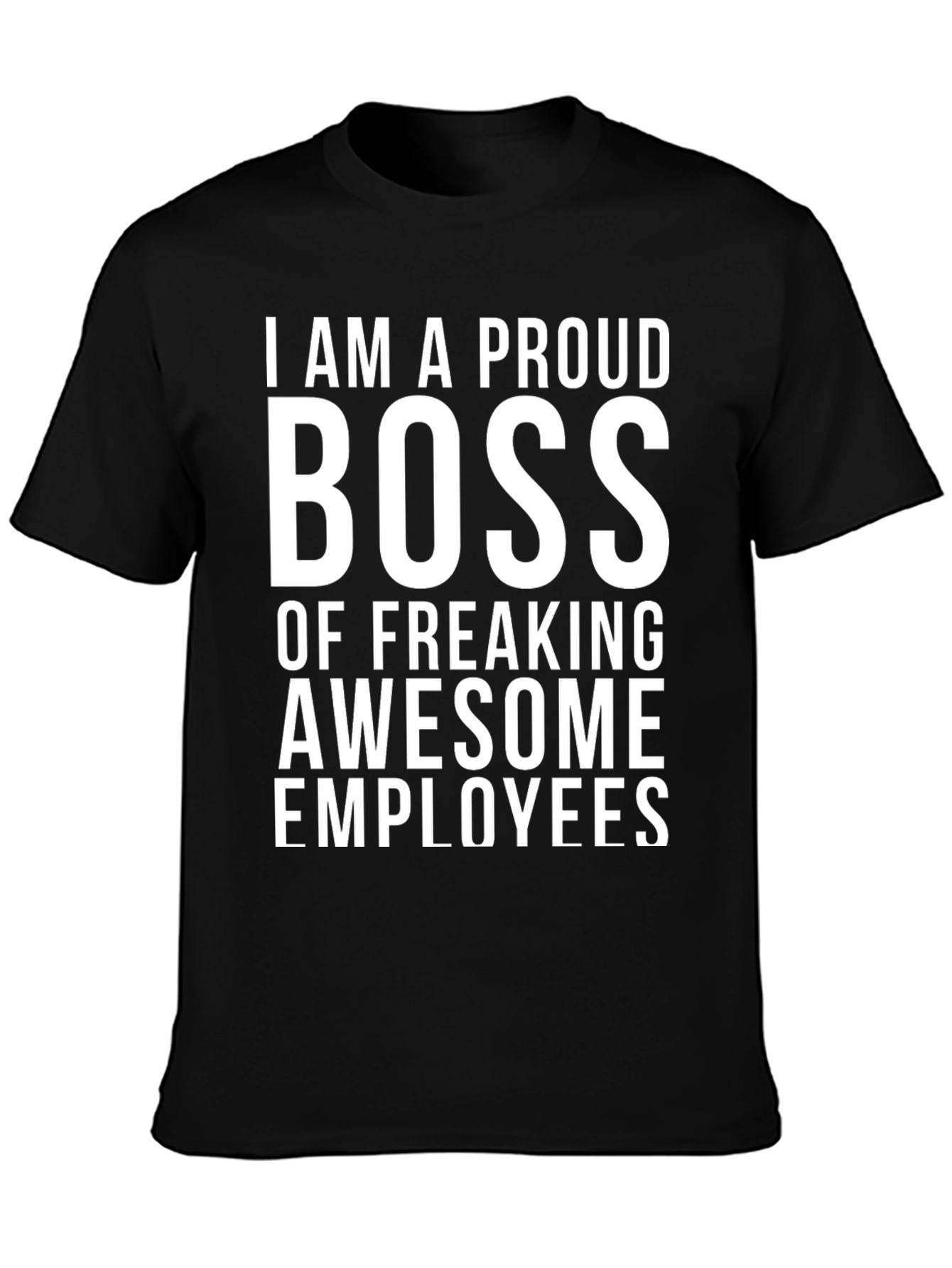 Proud Boss Graphic Tee - Awesome Employees Shirt
