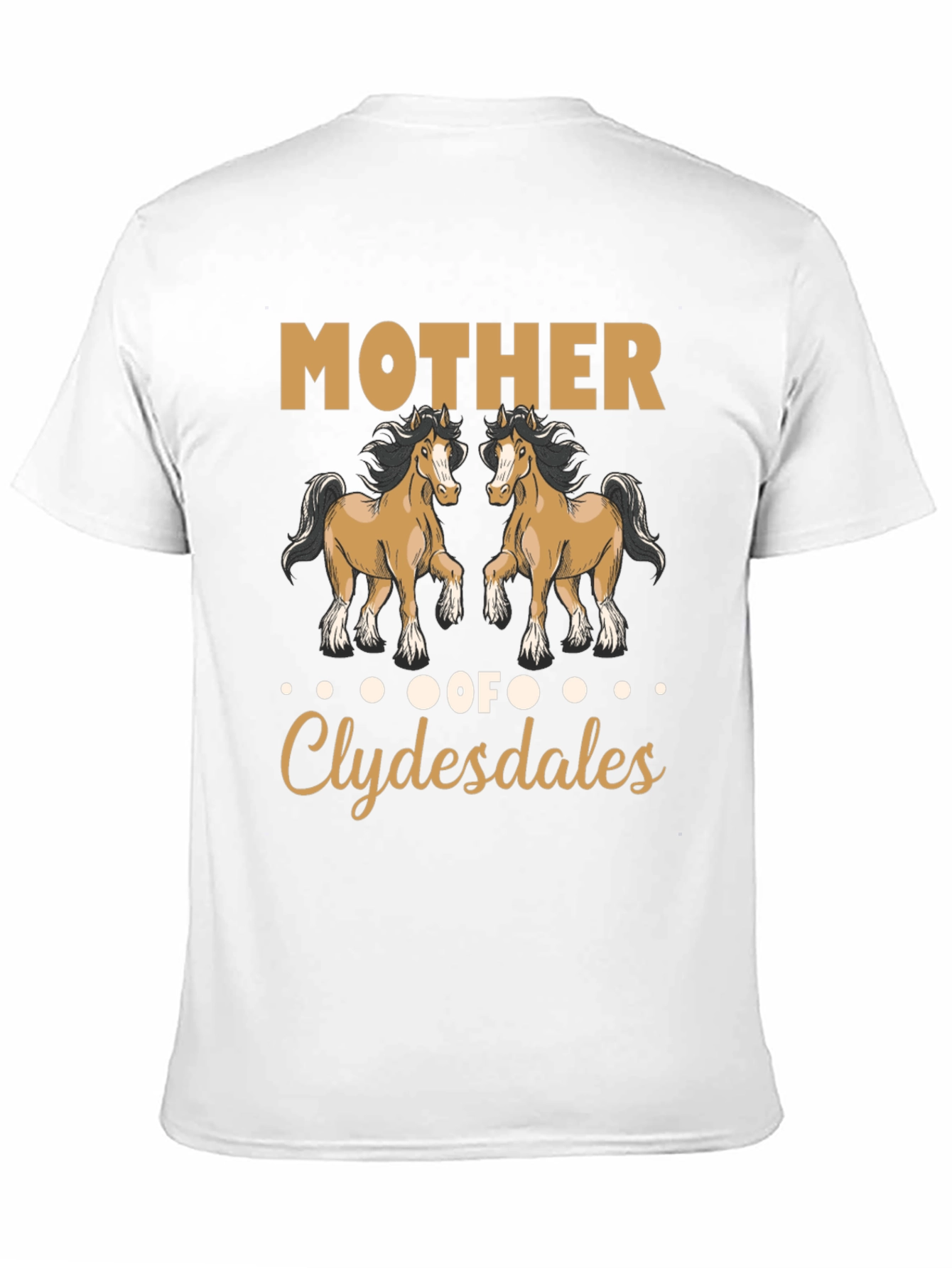 Mother of Clydesdales T-Shirt
