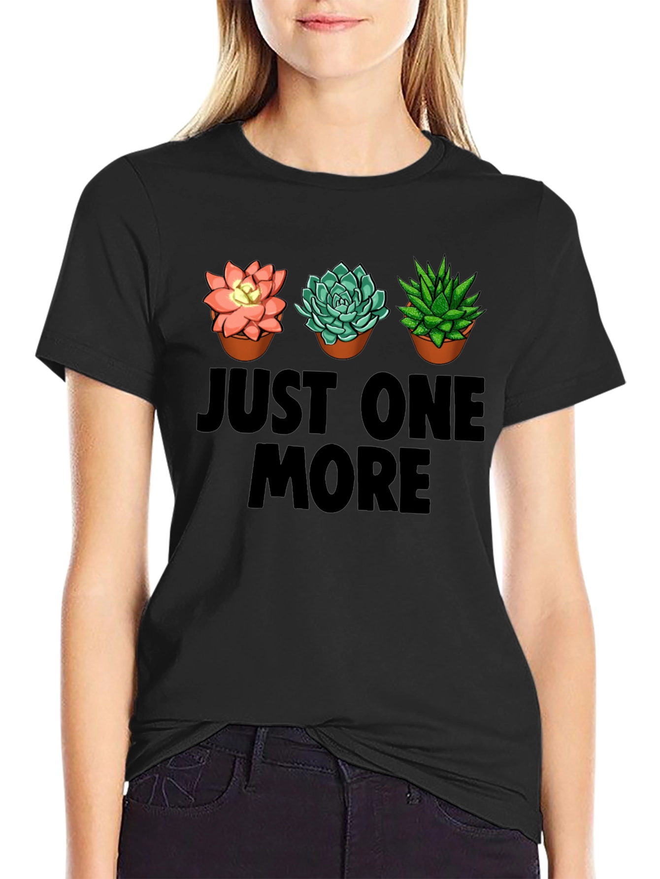 Just One More Succulent T-Shirt