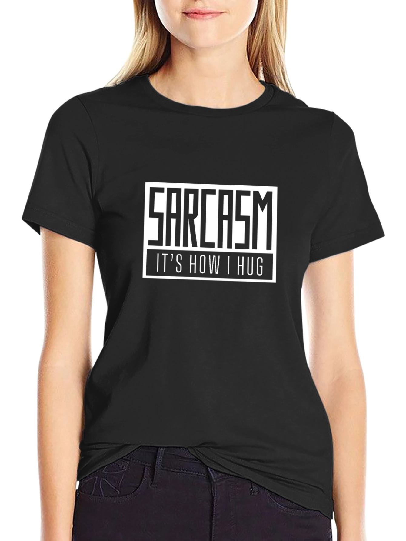 Sarcasm: Its How I Hug Graphic Tee
