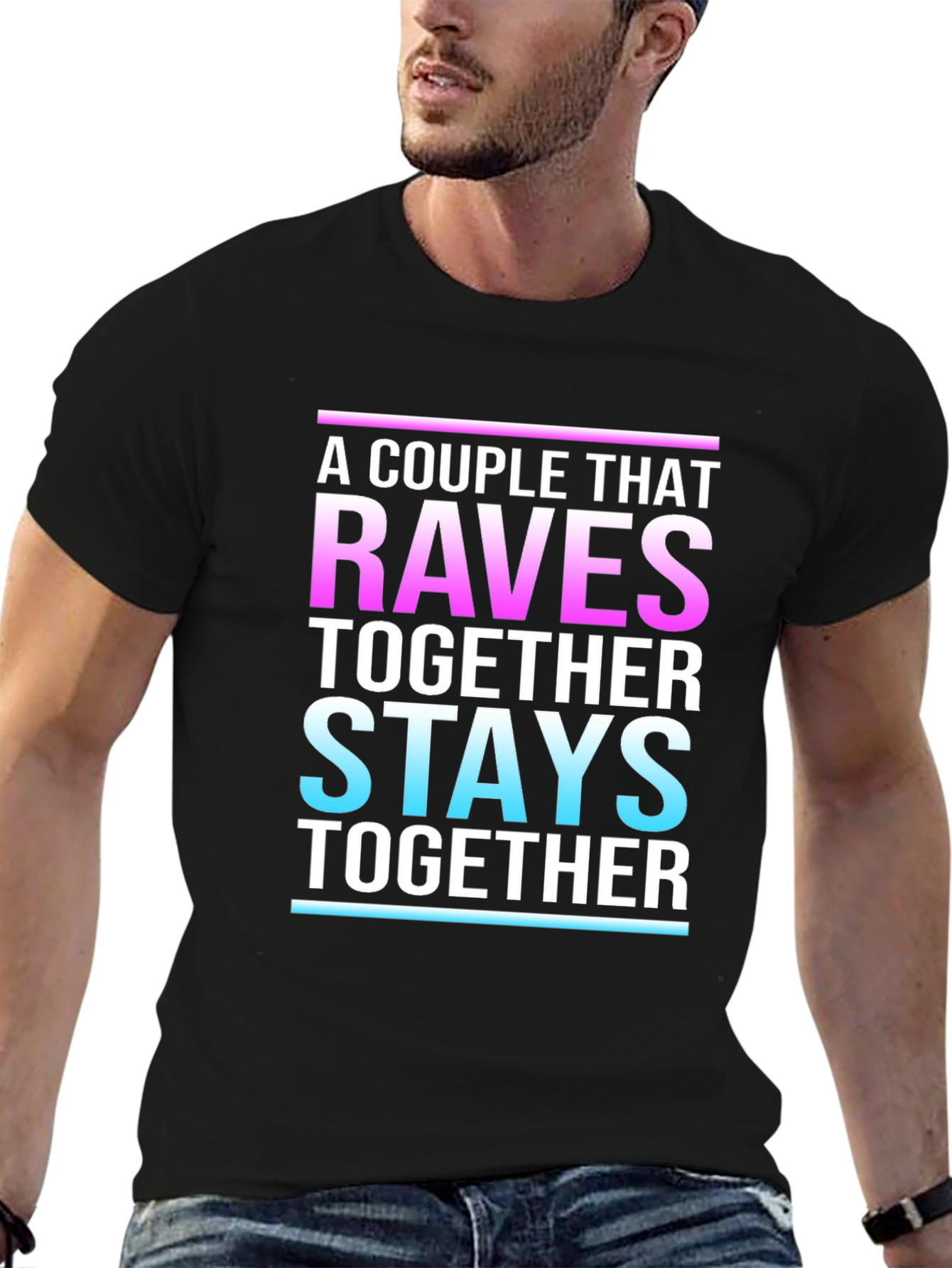 A Couple That Raves Together Stays Together Black T-Shirt